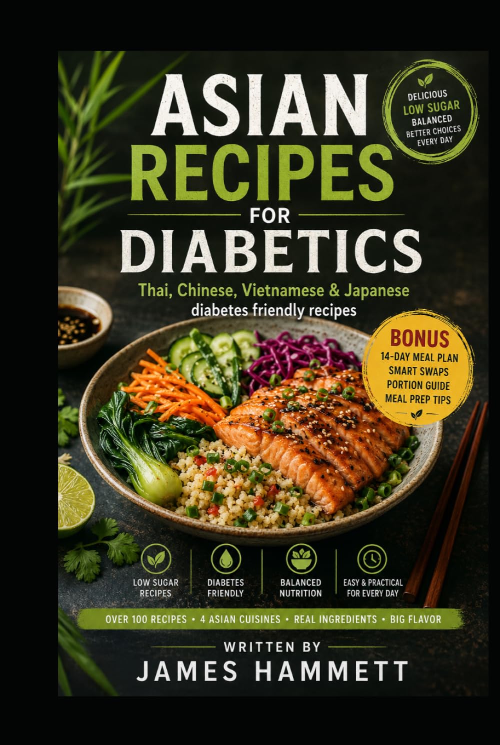 ASIAN RECIPES FOR DIABETICS: Thai, Chinese, Vietnamese & Japanese Diabetes-Friendly Recipes Flavorful, Balanced & Easy Asian Meals for Everyday Cooking