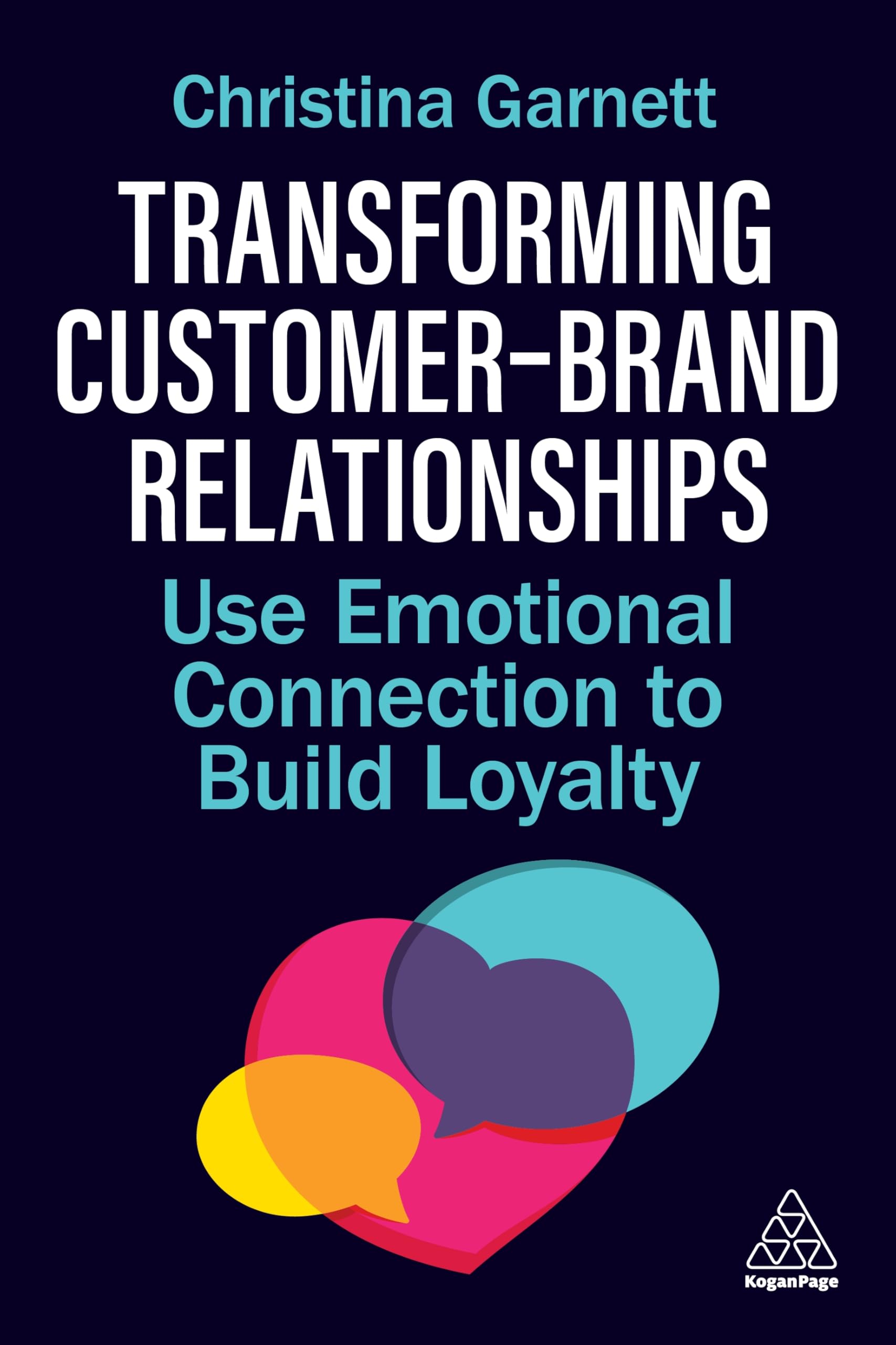 Transforming Customer–Brand Relationships: Use Emotional Connection To Build Loyalty