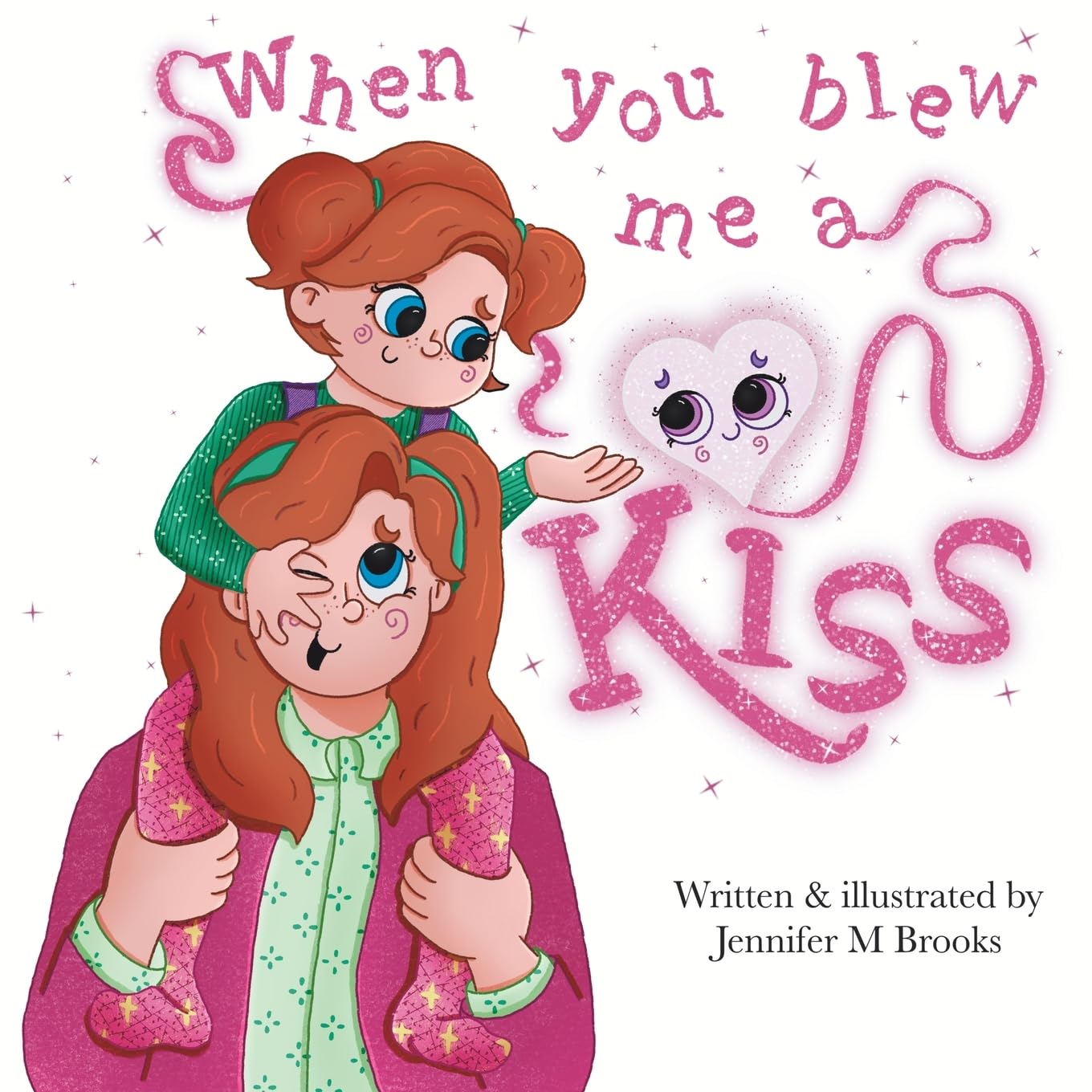 When You Blew Me A Kiss: An Illustrated Bedtime Story about the Love between a Mother and Daughter