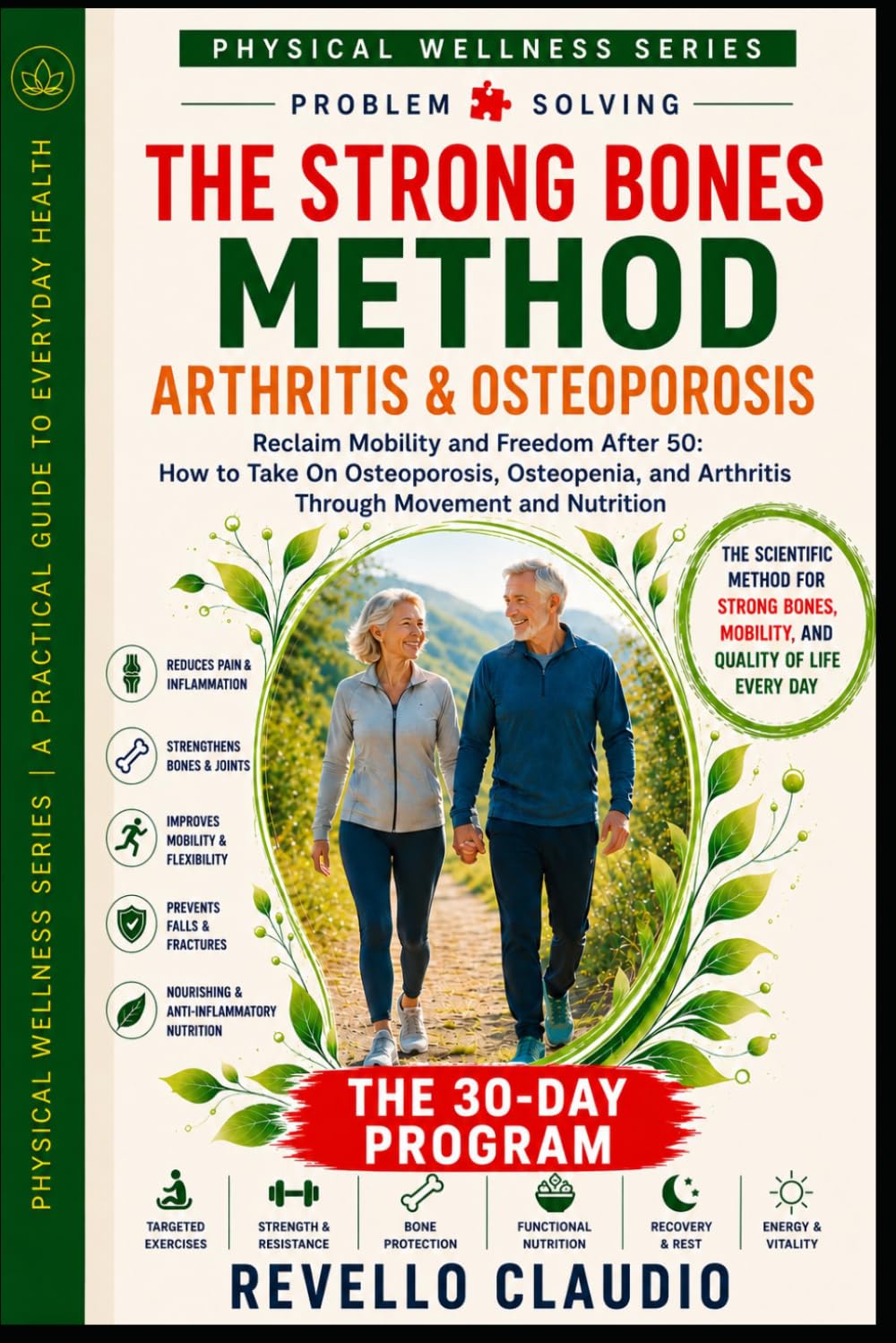 THE STRONG BONES METHOD ARTHRITIS & OSTEOPOROSIS: RECLAIM MOBILITY AND FREEDOM AFTER 50 : HOW TO TAKE ON OSTEOPOROSIS, OSTEOPENIA AND ARTHRITIS ... - A PRACTICAL GUIDE TO EVERYDAY HEALTH)