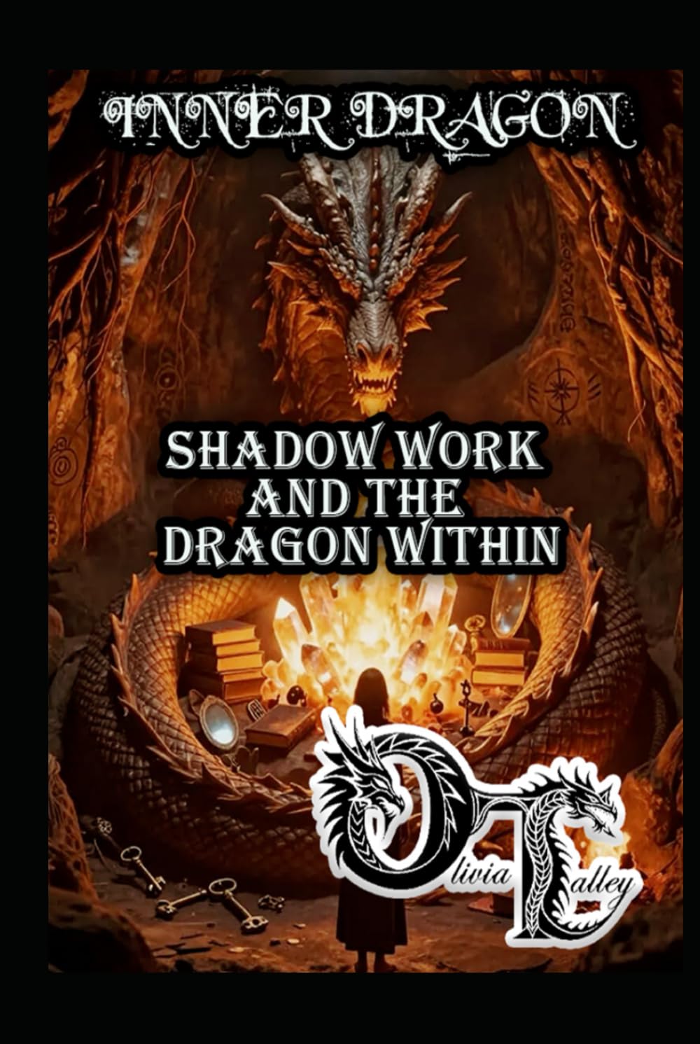 INNER DRAGON: SHADOW WORK AND THE DRAGON WITHIN (Olivia Talley's Dragon Magick)