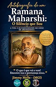 Autobiografia de Ramana Maharshi: O silêncio que sou. : Uma biografia em formato autobiografico. (Coleção Mestres do Infinito)