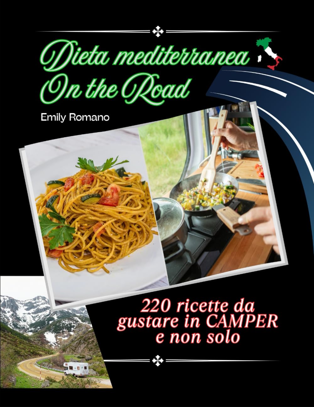 Dieta Mediterranea On The Road: 220 ricette da gustare in CAMPER e non solo