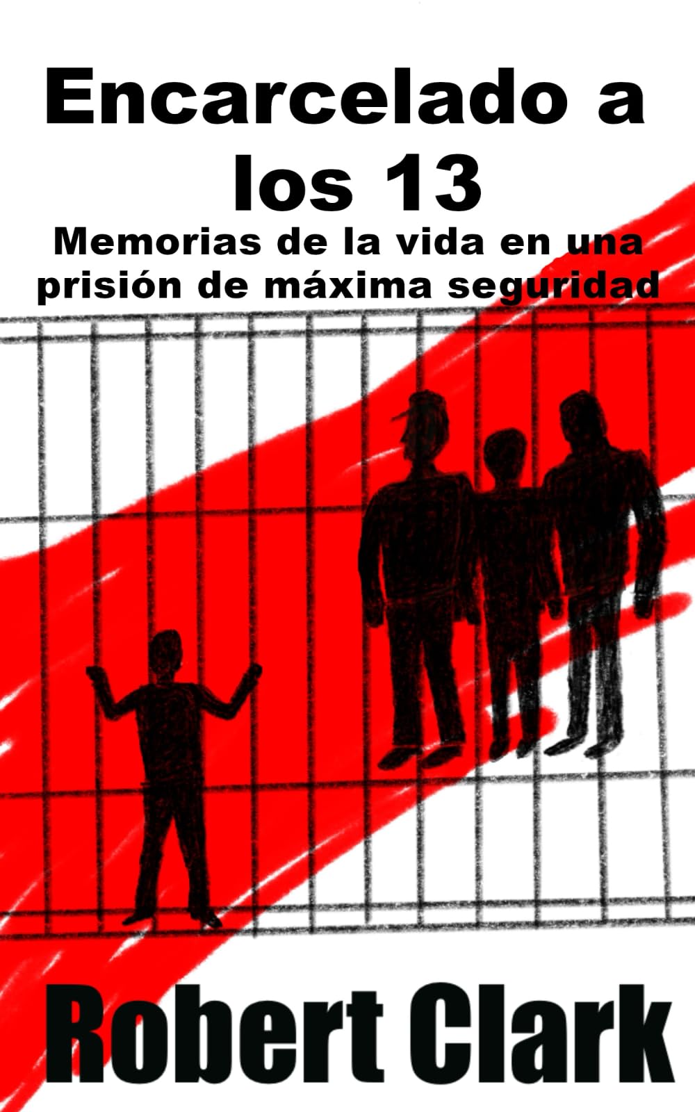 Encarcelado a los 13: Memorias de la vida en una prisión de máxima seguridad