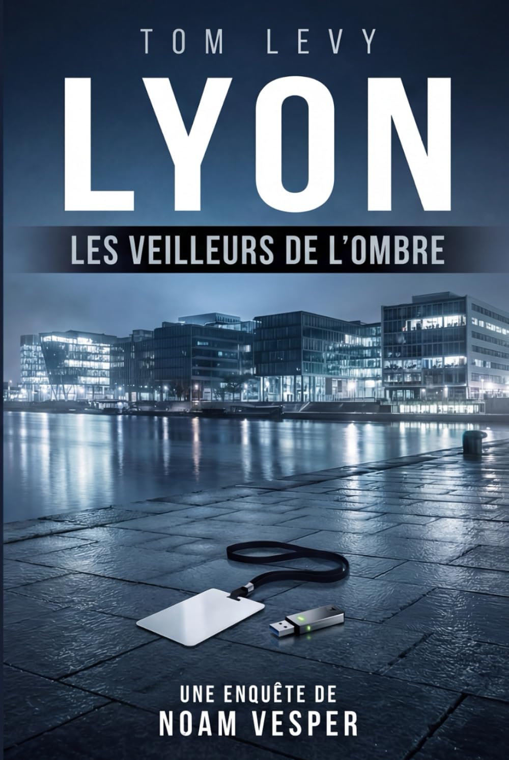 Lyon - Les veilleurs de l'ombre (Les enquêtes de Noam Vesper)