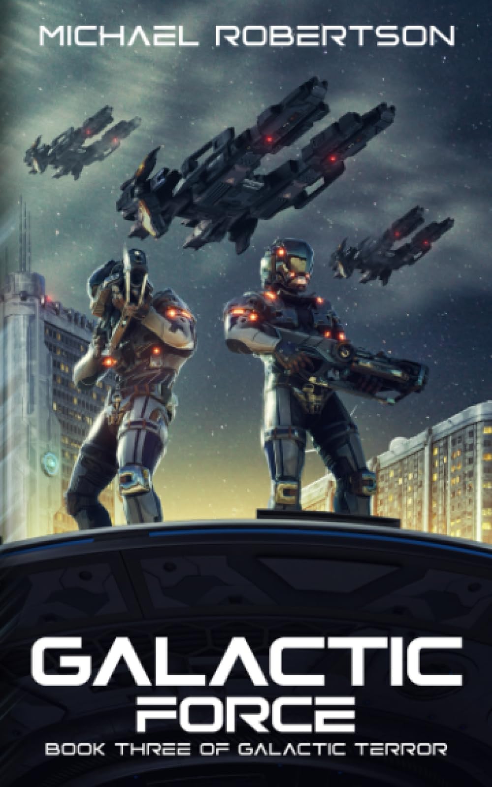 Galactic Force: A Space Opera (Galactic Terror)