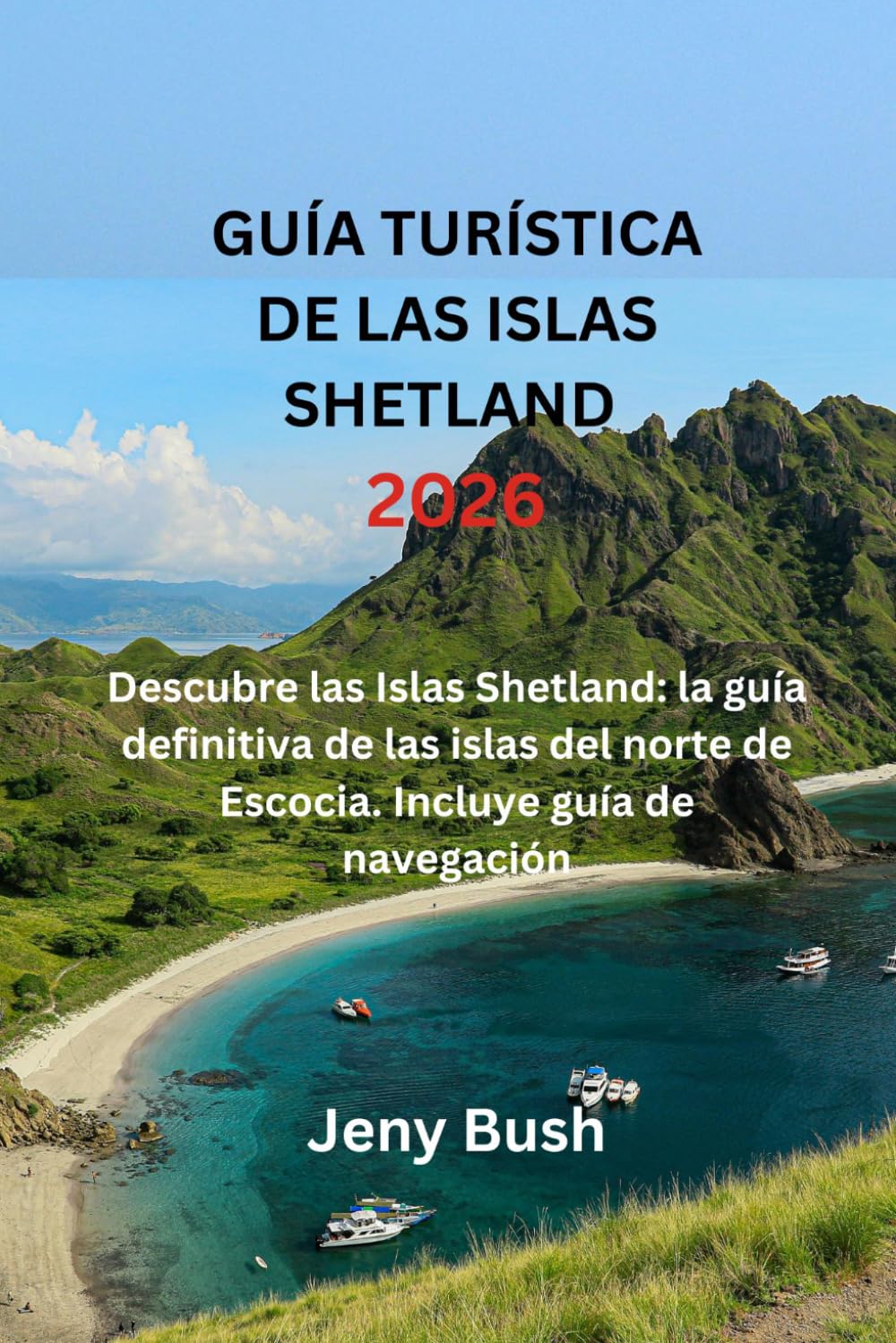 GUÍA DE VIAJE DE LAS SHETLAND 2026: Descubriendo Shetland: La guía interna de las Islas del Norte de Escocia. Guía De Navegación Incluye