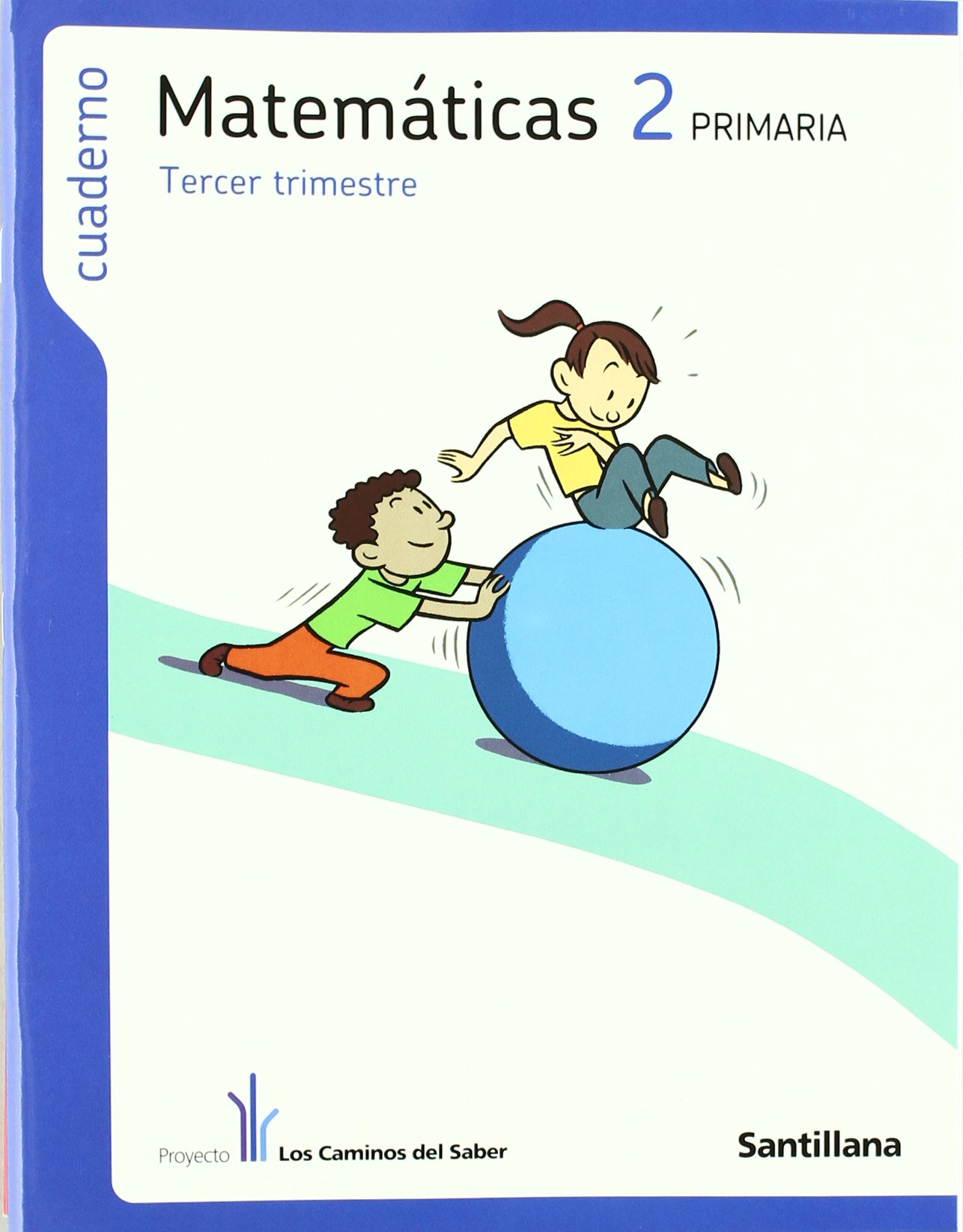CUADERNO MATEMATICAS 2 PRIMARIA 3 TRIM LOS CAMINOS DEL SABER - 9788468002620