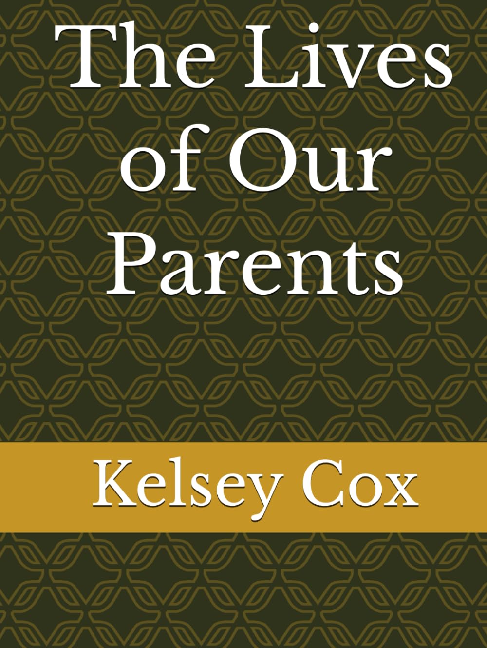 The Lives of Our Parents