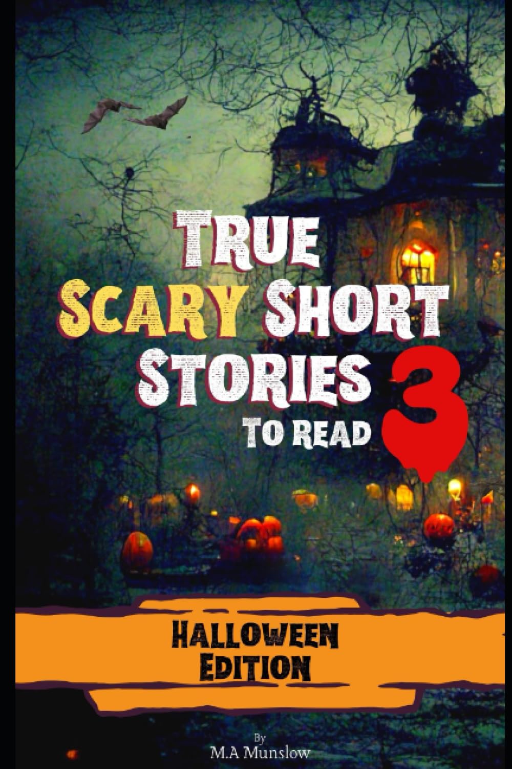 True Scary Short Stories to Read (Vol. III): Halloween Edition