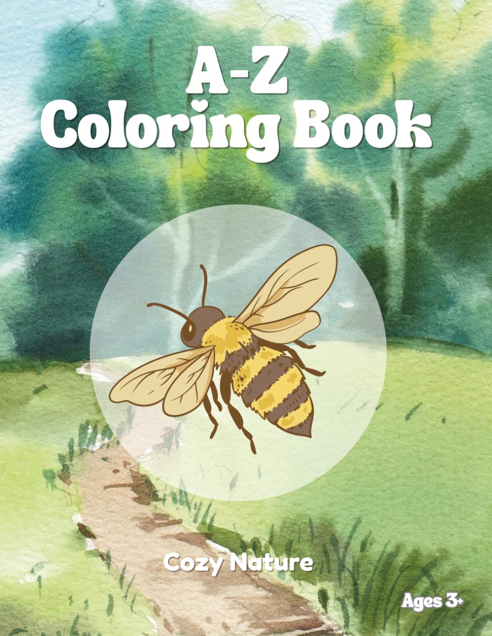 A Cozy Nature Alphabet: ABCs to Color and Explore: Fun, Educational, and Calming Coloring Pages for Ages 3–6 (The Cozy Alphabet Collection)