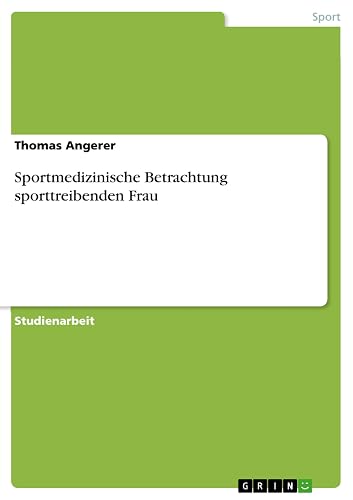 Sportmedizinische Betrachtung sporttreibenden Frau