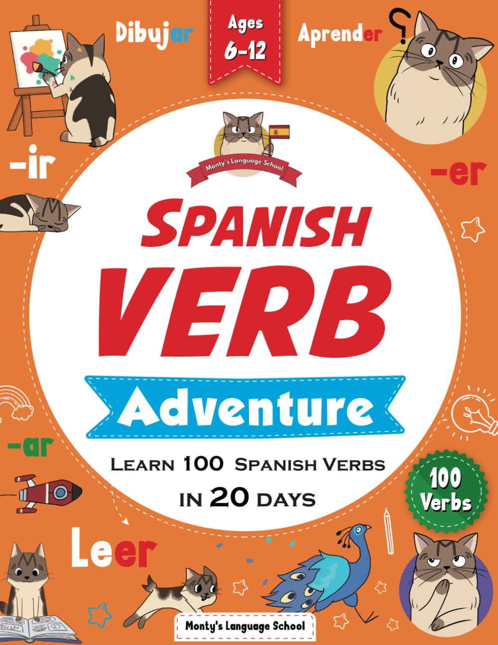 Monty’s Big Spanish Verb Adventure!: Learn 100 Spanish Verbs in 20 days - Level 1 (Spanish grammar for kids)