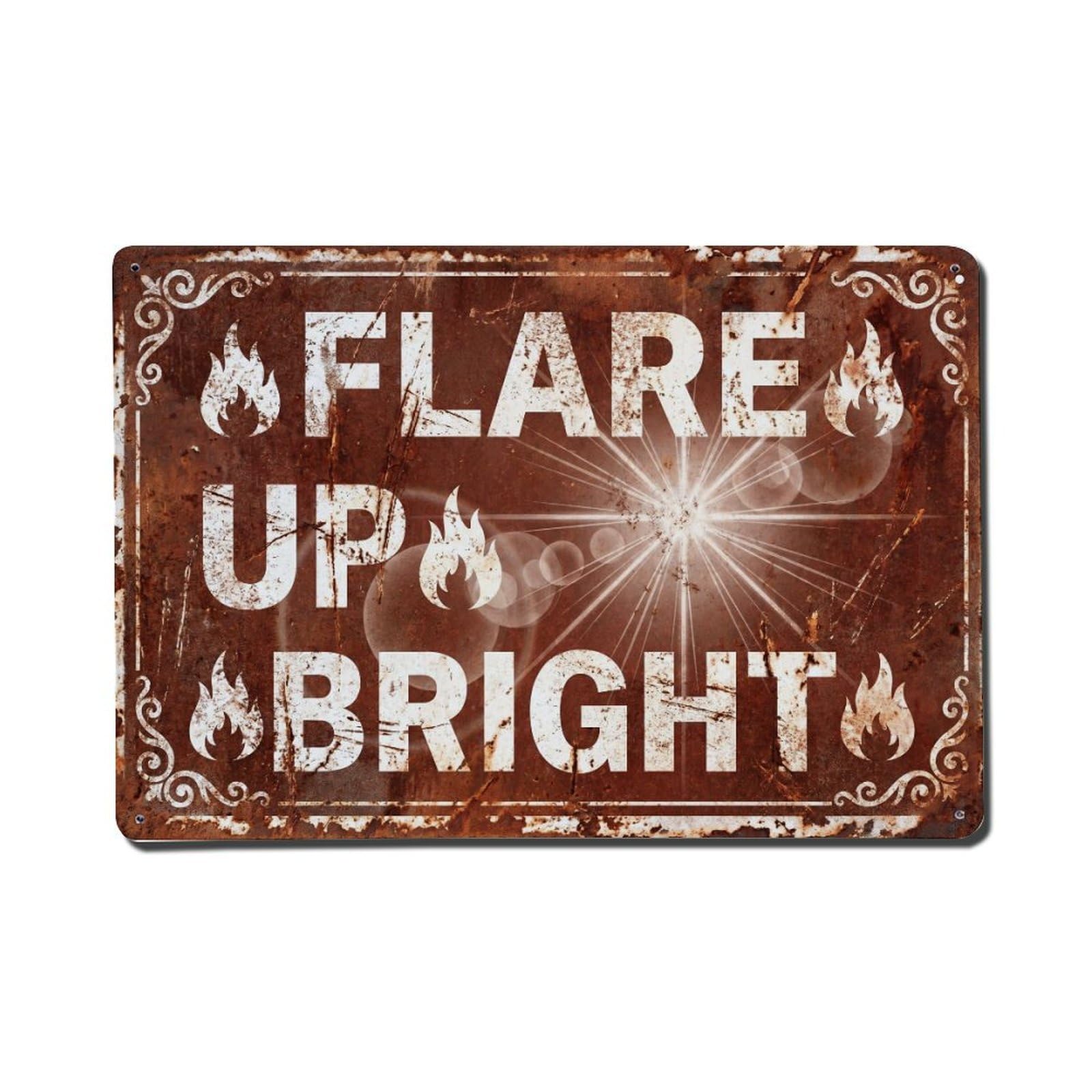Flare Up Bright Intensity Retro Motivational Slogans Metal Tin Sign Plaque Wall Decor for Cafe, Club Bar, Office, Home Garden Metal Poster 8x12Inch