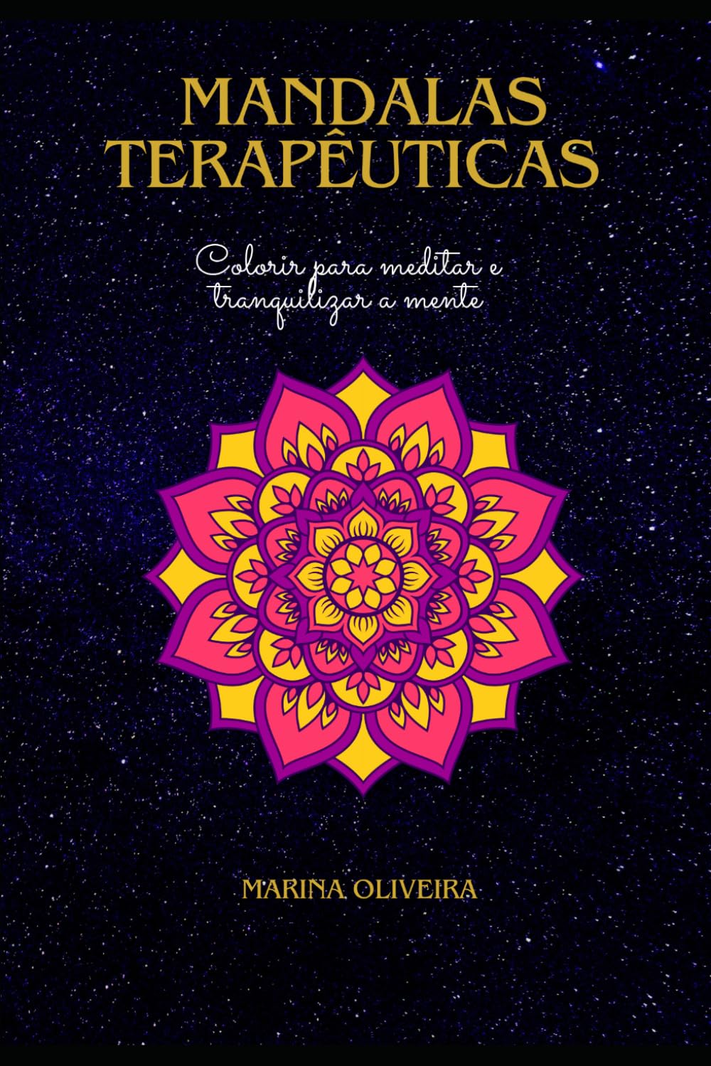Mandalas Terapêuticas: Colorir para meditar e tranquilizar a mente.