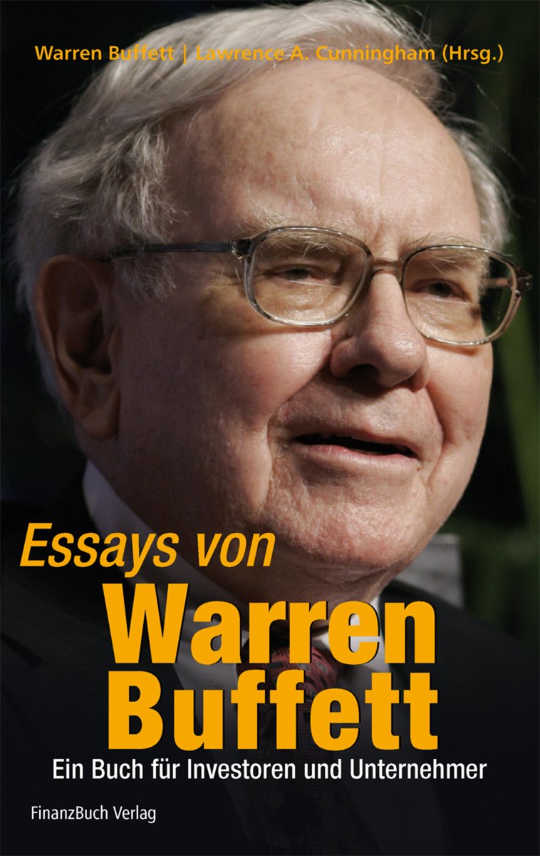 Essays von Warren Buffett: Das Buch für Investoren und Unternehmer
