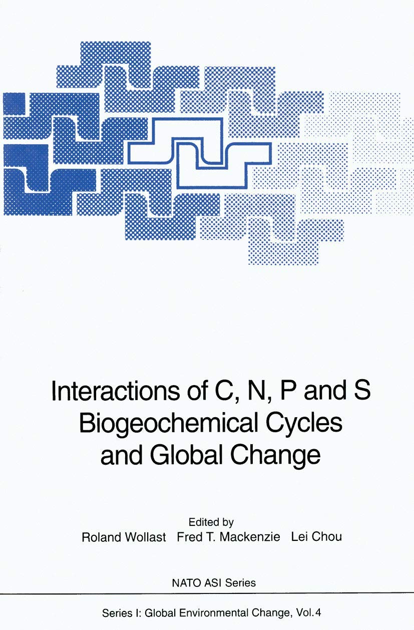 Interactions of C, N, P and S Biogeochemical Cycles and Global Change: Vol 4 (NATO ASI Series I: Global Environmental Change)