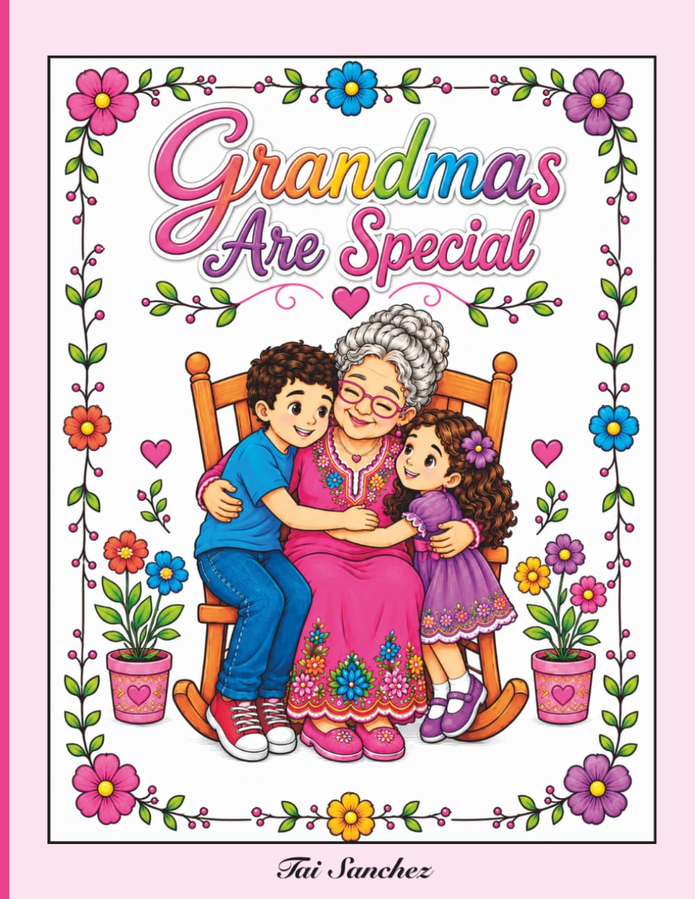 Grandmas Are Special: A Faith-Based Coloring Book & Memory Keepsake to Celebrate the Love, Faith, and Legacy of Grandma
