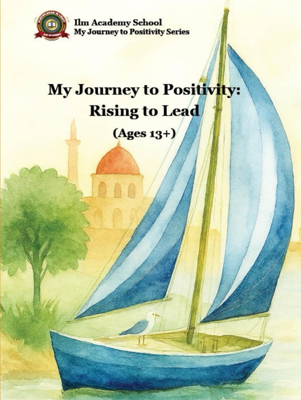 My Journey to Positivity: Rising to Lead (Ages 13+)      Hardcover – August 31, 2025