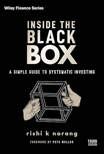 Inside the Black Box: A Simple Guide to Systematic Investing (Wiley Finance)