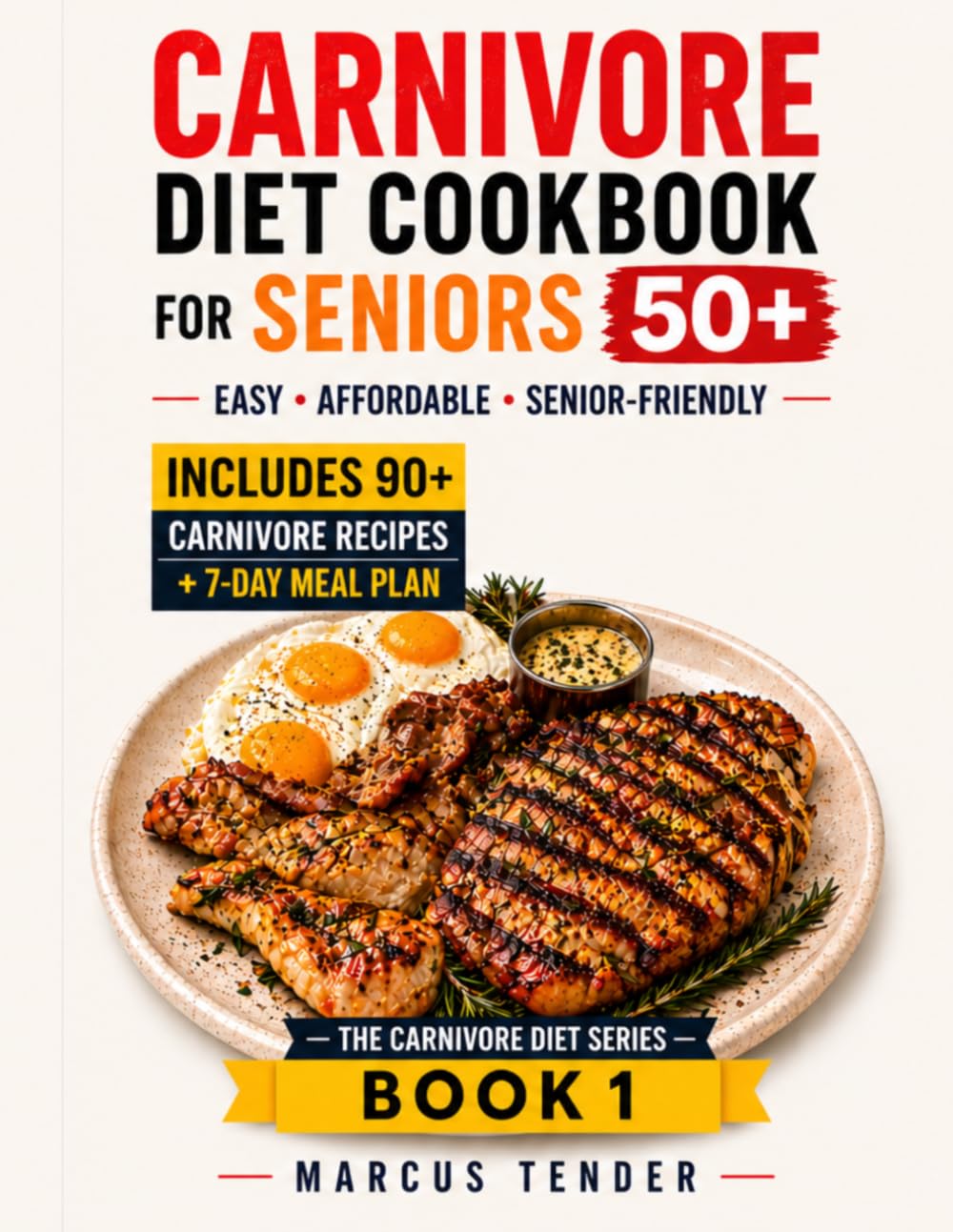 Carnivore Diet CookBook For Seniors: Fast and affordable recipes for people over 50 (THE CARNIVORE DIET SERIES)