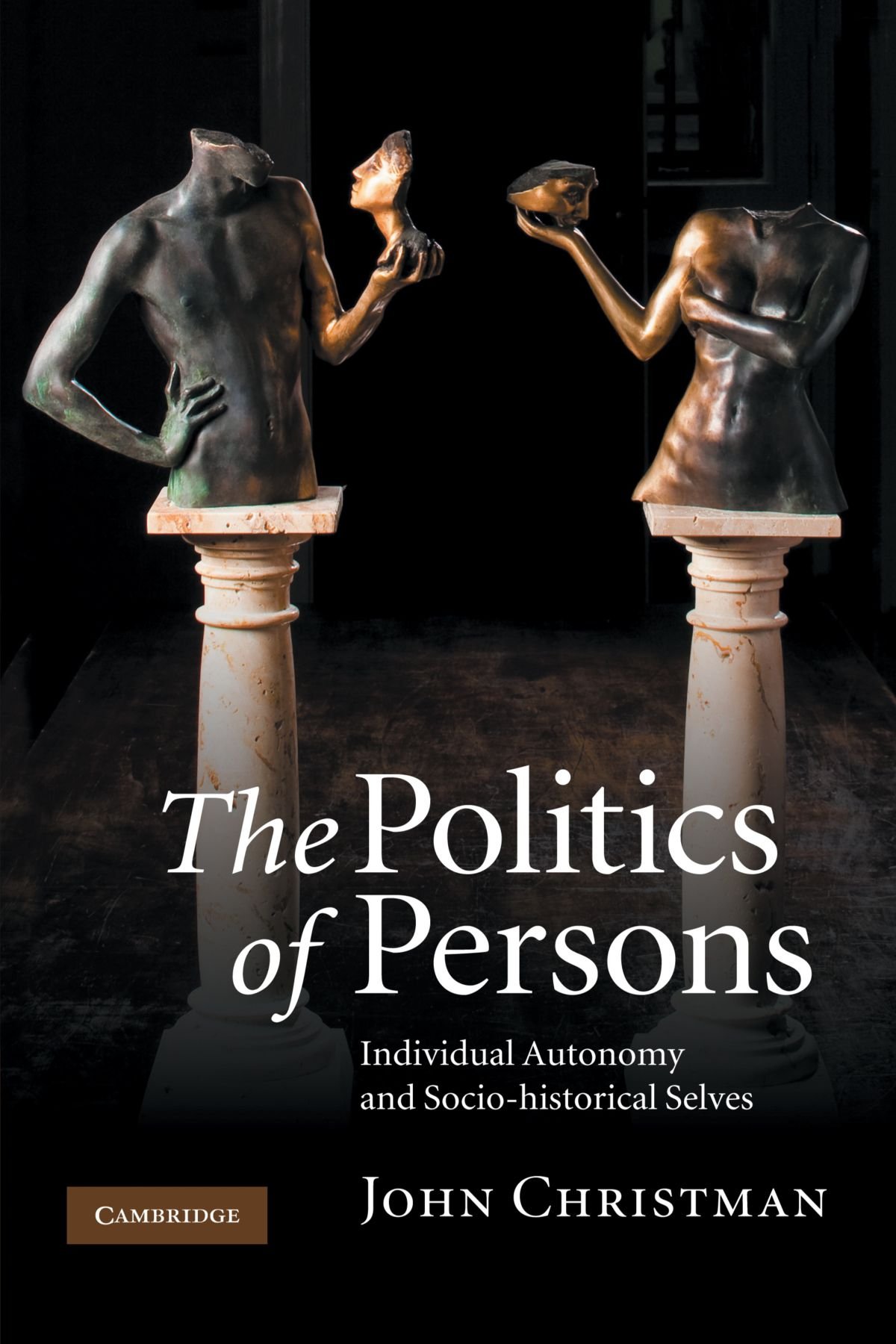 The Politics of Persons: Individual Autonomy and Socio-historical Selves