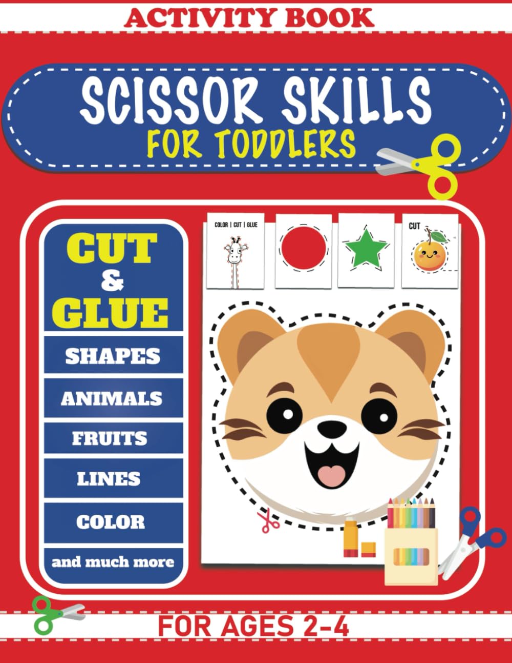 scissors skills for toddlers 2-4 years: Cut Glue and Color activity book for Toddlers