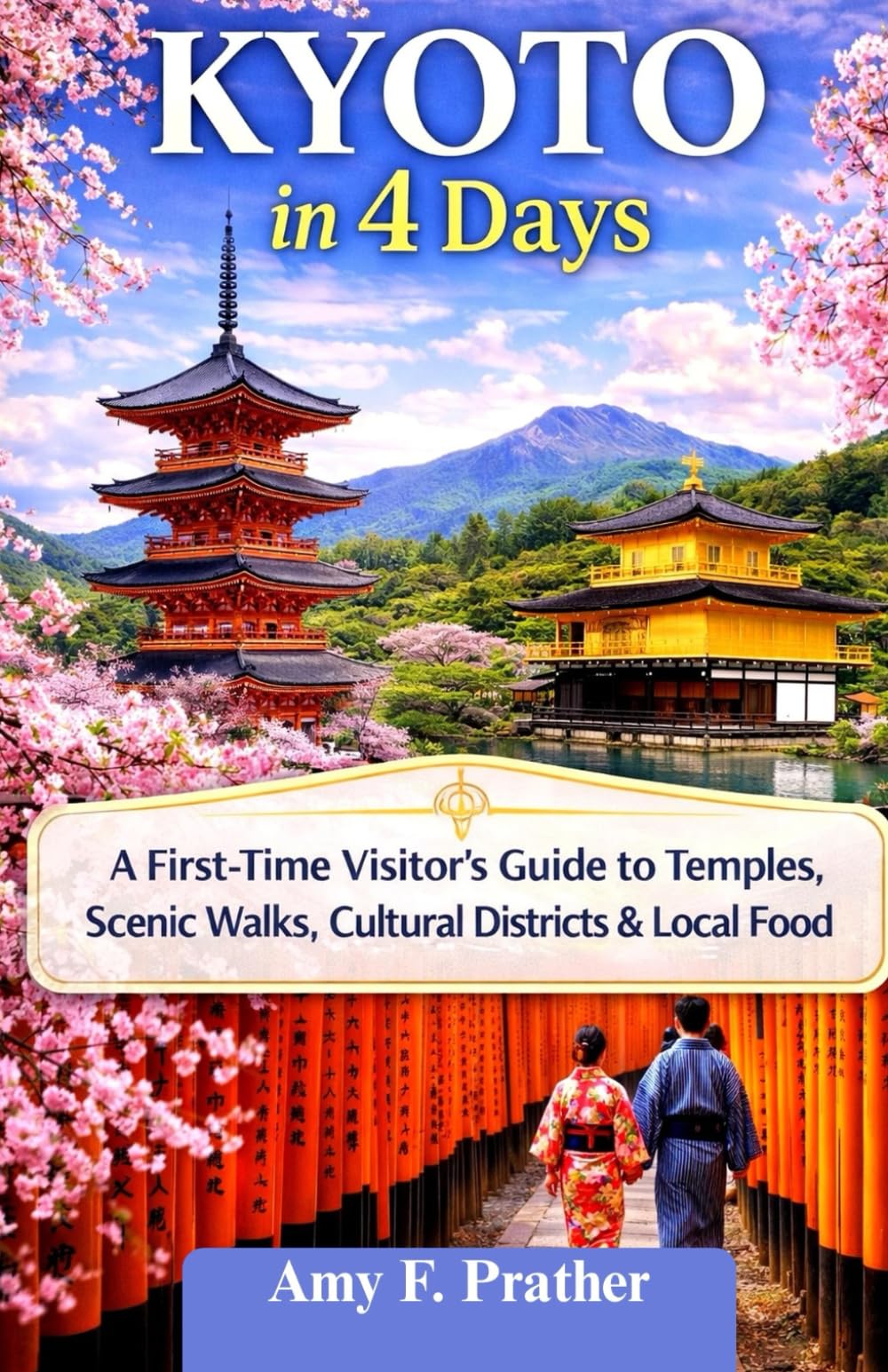 Kyoto in 4 Days: A First-Time Visitor's Guide to Temples, Scenic Walks, Cultural Districts & Local Food