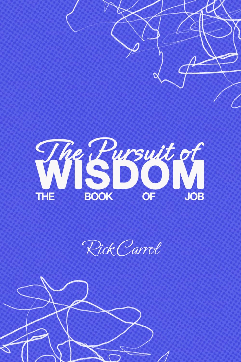 The Pursuit of Wisdom: The Book of Job
