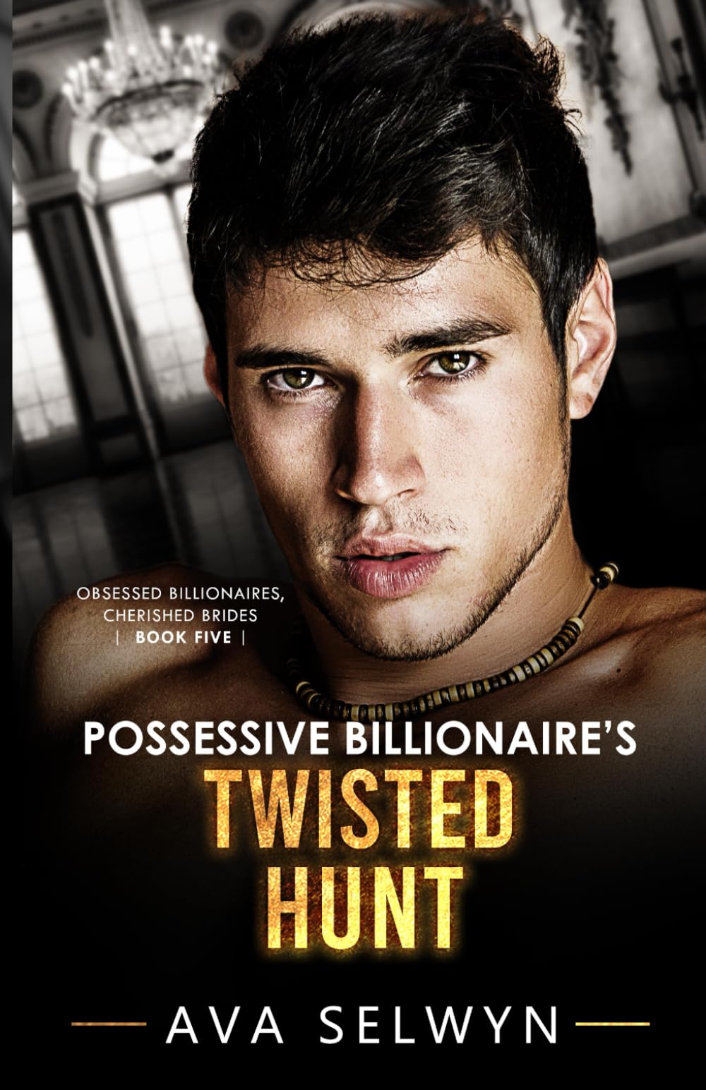 Possessive Billionaire’s Twisted Hunt (Obsessed Billionaires, Cherished Brides)