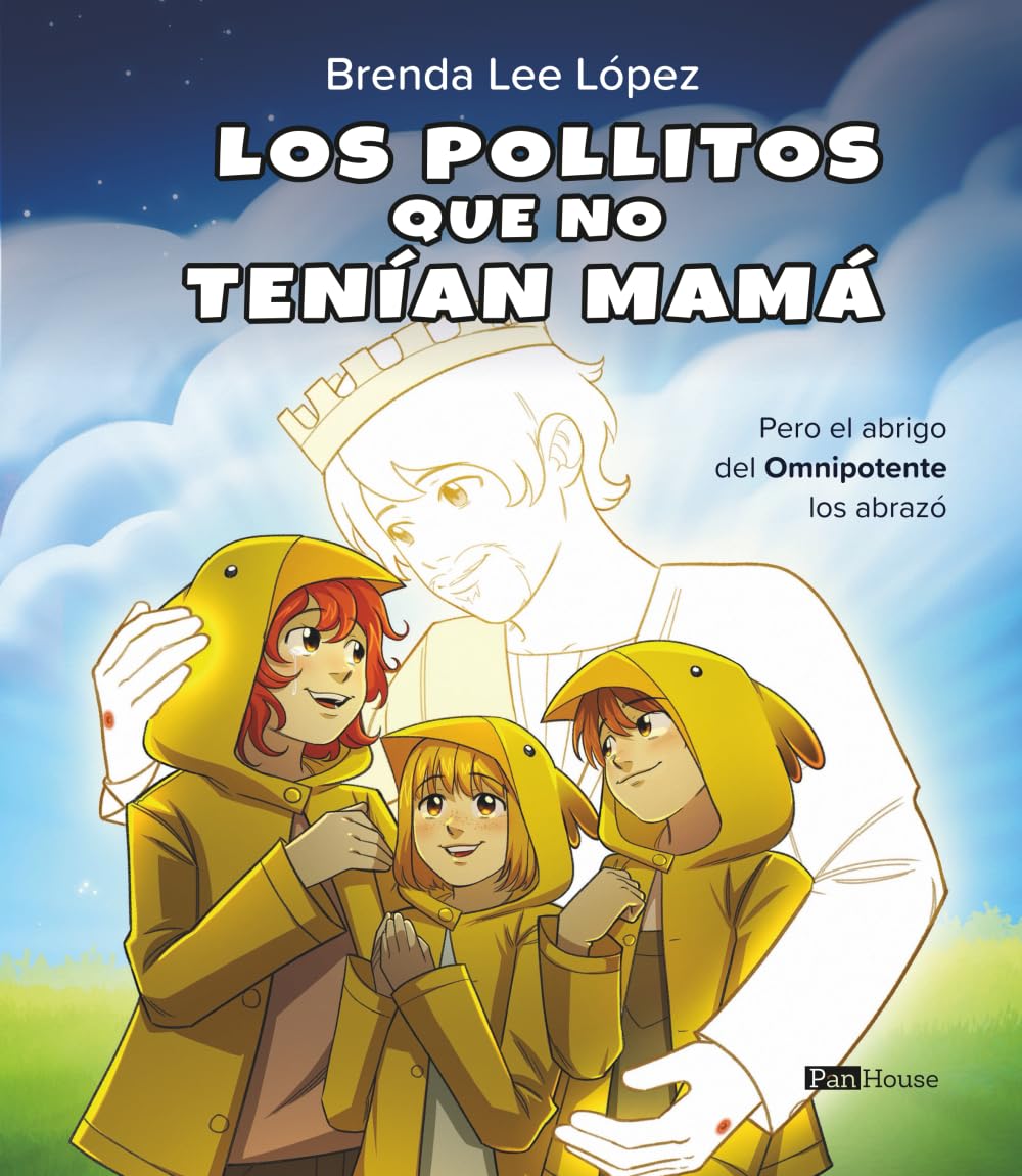 Los pollitos que no tenían mamá: Pero el abrigo del Omnipotente los abrazó