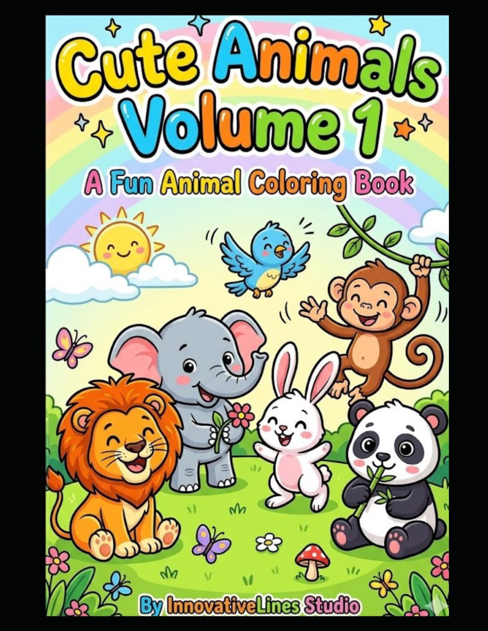 Cute Animals Coloring Book for Kids Volume 1: Fun and Easy Animal Coloring Pages for Toddlers & Kids Ages 3–8 | Adorable Zoo, Farm & Forest Animals for Relaxation and Creativity