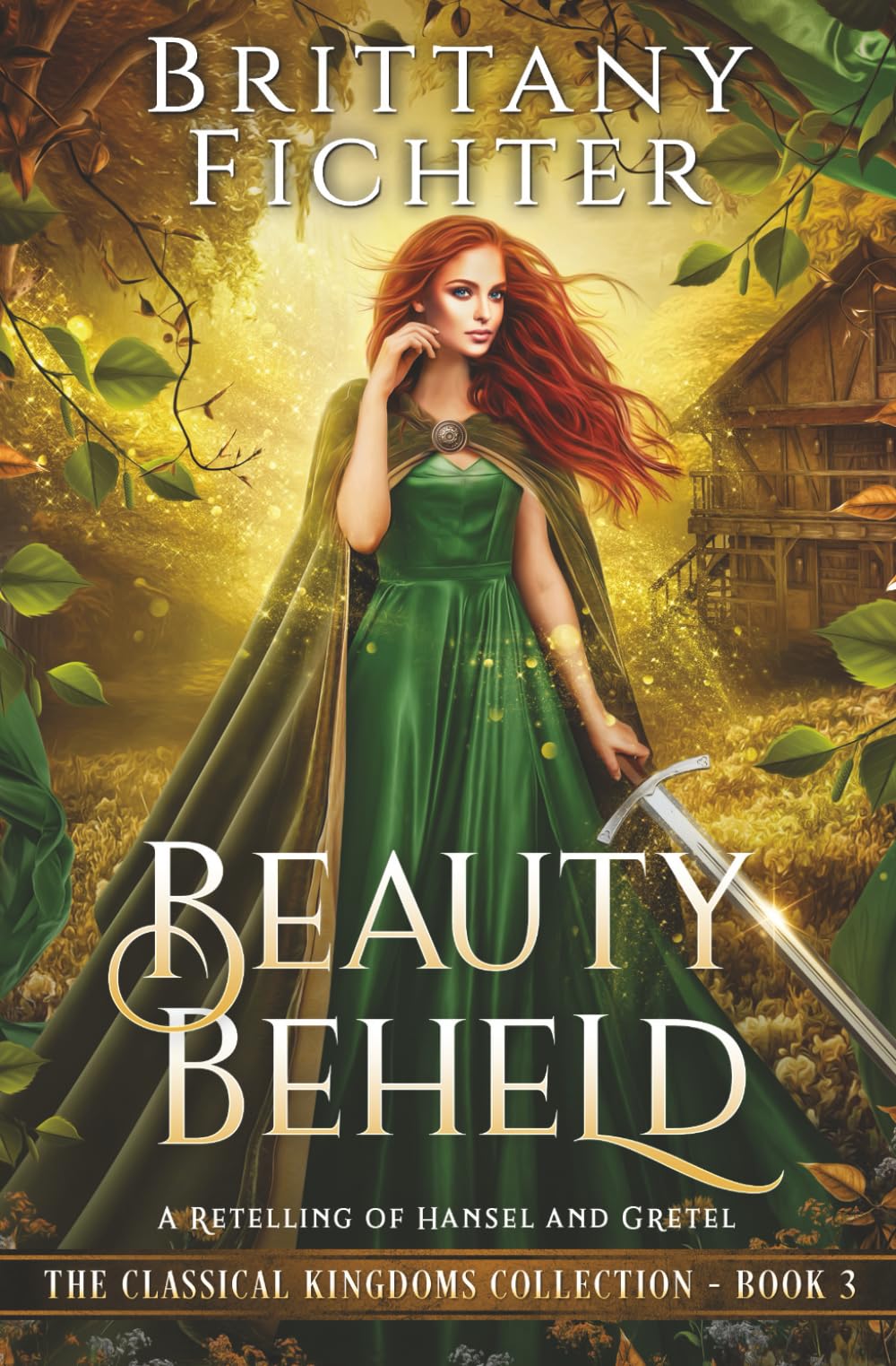 Beauty Beheld: A Retelling of Hansel and Gretel: Volume 3 (The Classical Kingdoms Collection)