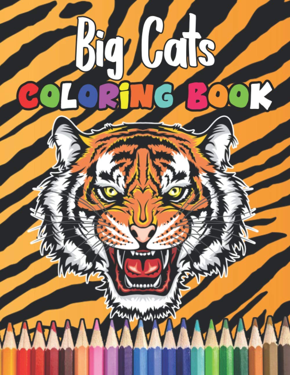 Big Cats Coloring Book: A Cute Big Cats Coloring Books for Big Cats Owner, Best Gift for Big Cats Lovers