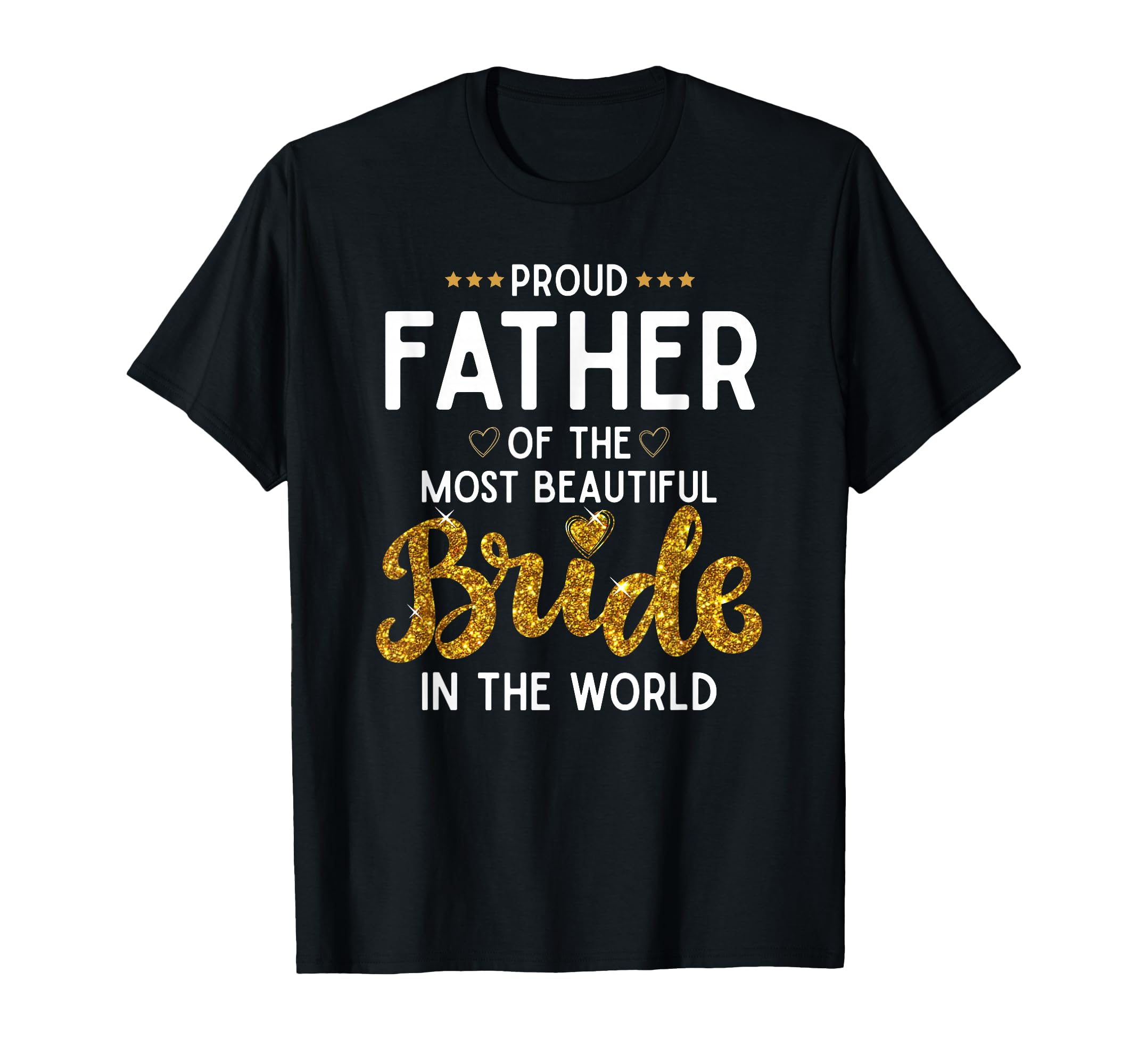 Proud Father of the Most Beautiful Bride Daughter Wedding T-Shirt