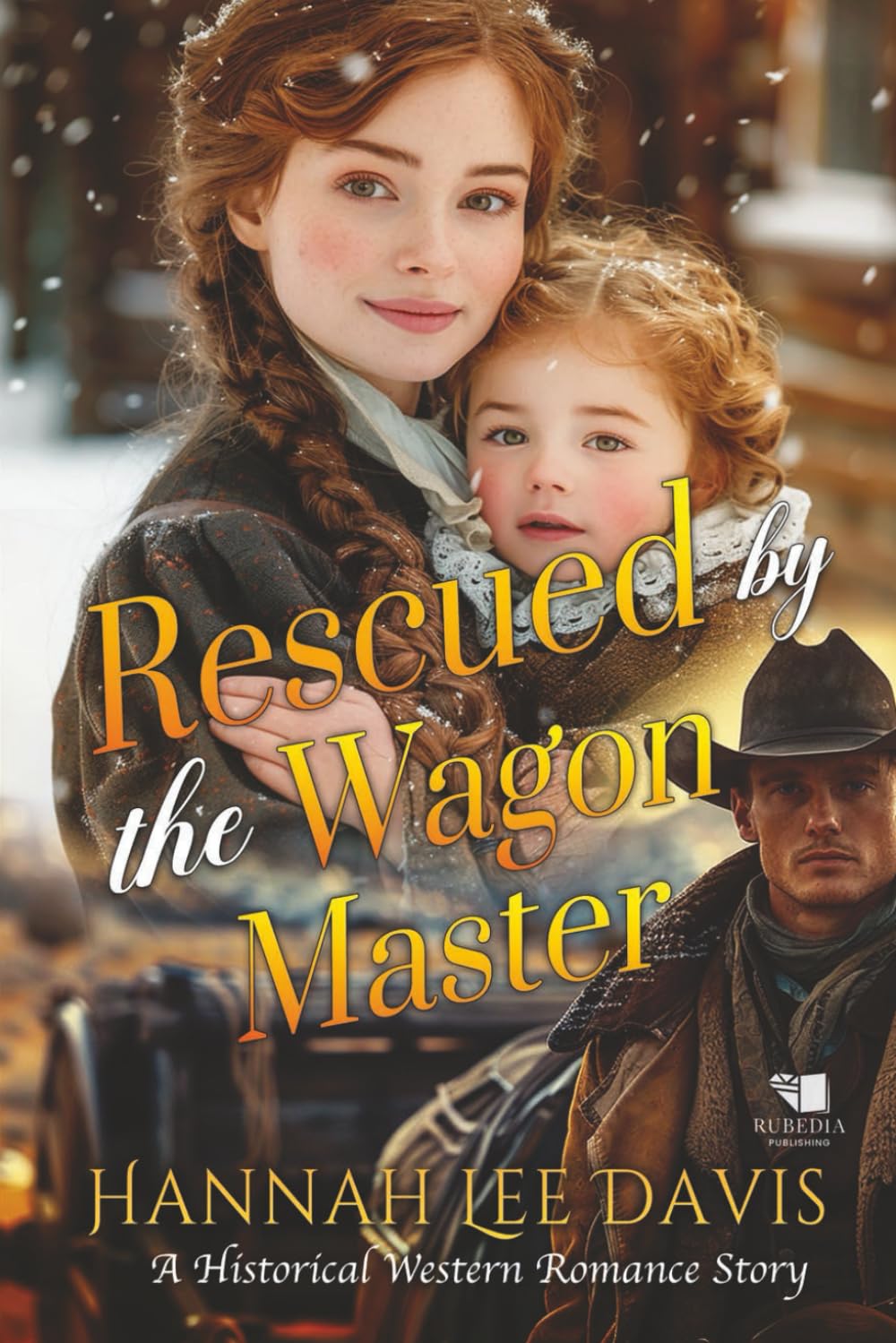 Rescued by the Wagon Master: A Western Historical Romance Book