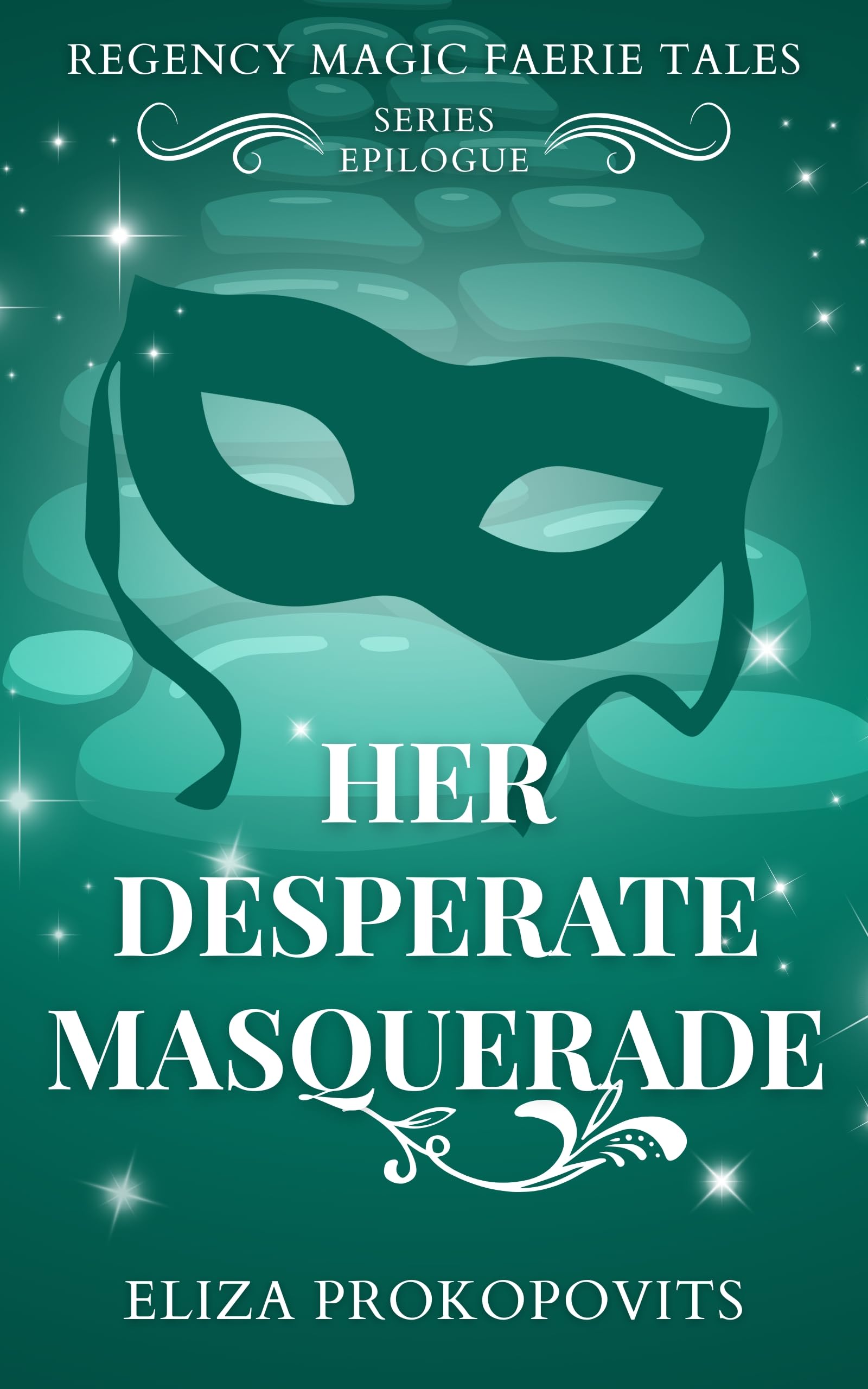 Her Desperate Masquerade (Regency Magic Faerie Tales)
