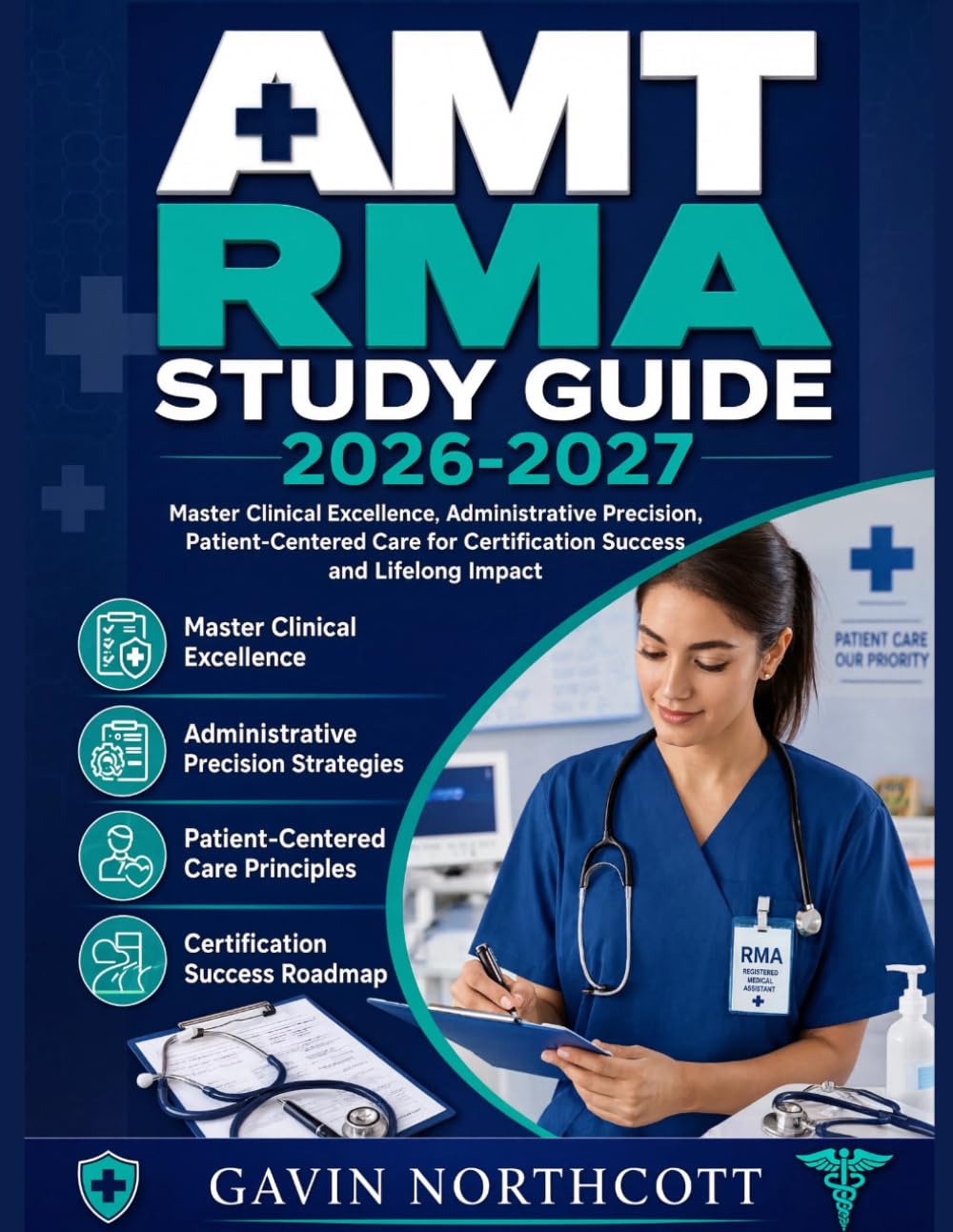 AMT RMA Study Guide 2026-2027: Master Clinical Excellence, Administrative Precision, and Patient-Centered Care for Certification Success and Lifelong Impact.