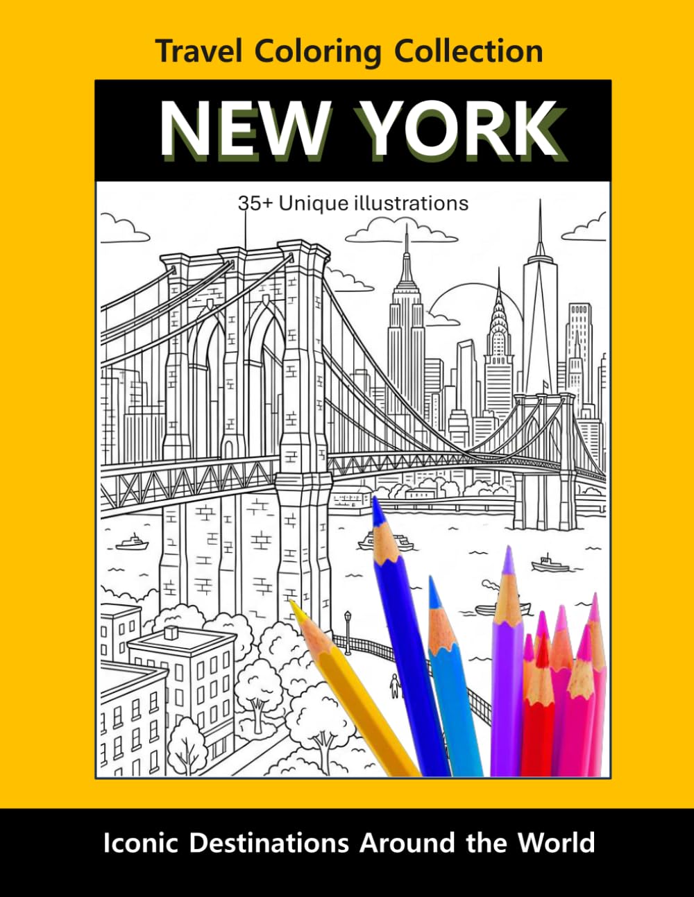 New York Travel Coloring Book: Iconic Landmarks, Skyline Views & City Life: Relaxing Coloring Book for Kids and Adults | Travel Coloring Collection