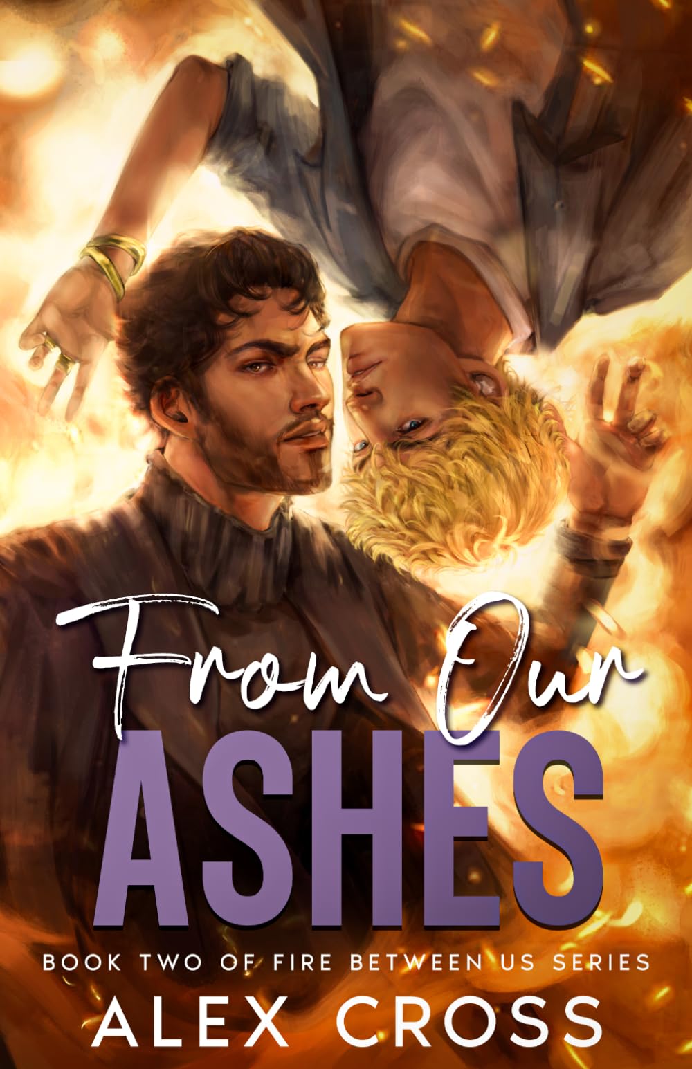 From Our Ashes: Book Two: 2 (Fire Between Us)