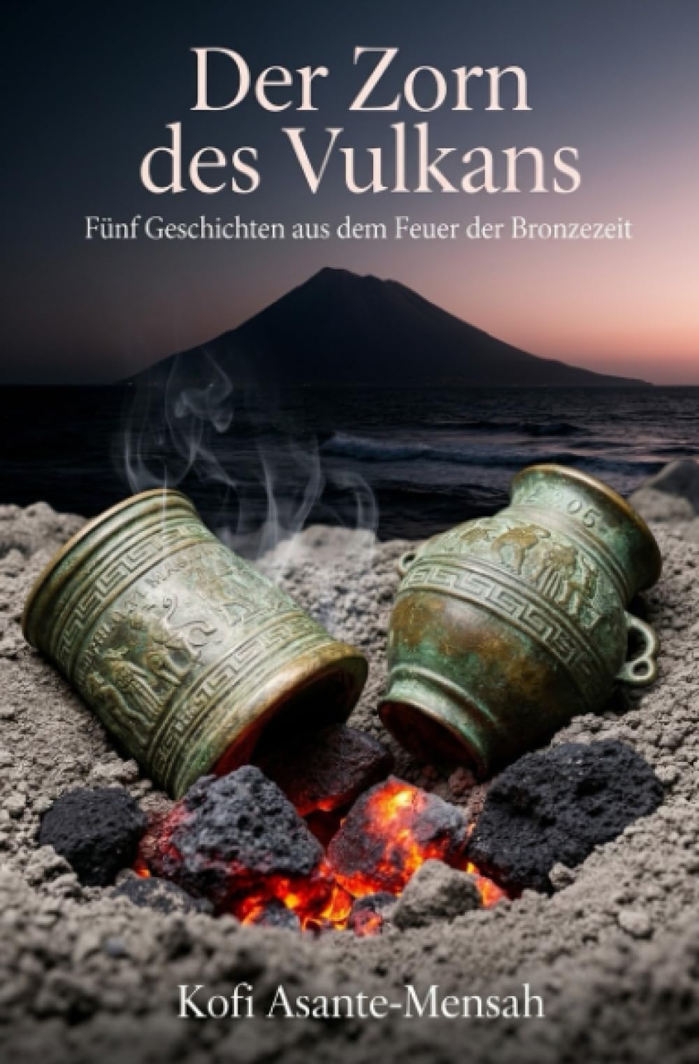 Der Zorn des Vulkans: Fünf Geschichten aus dem Feuer der Bronzezeit