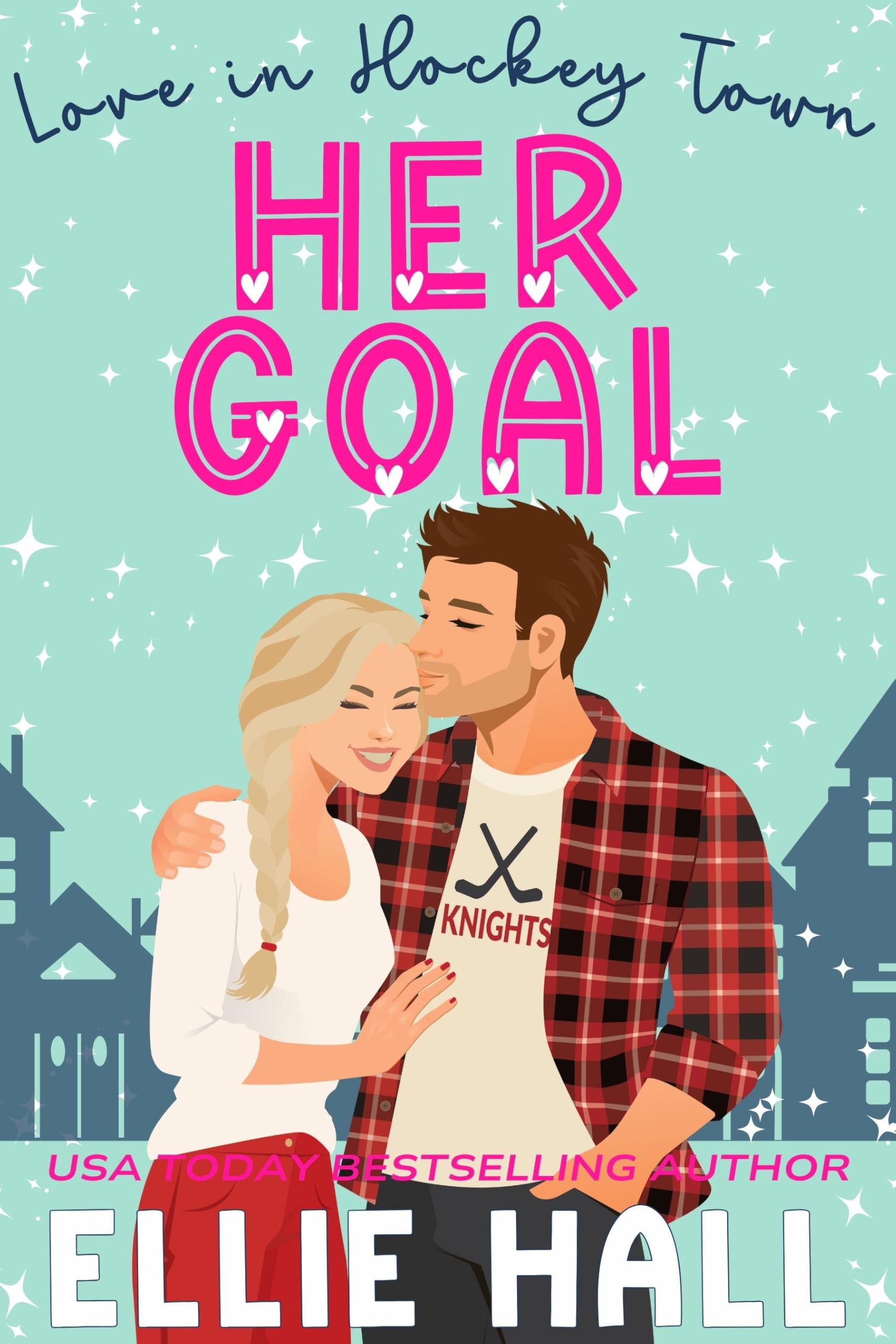 Her Goal: a sweet hockey romcom (Love in Hockey Town Book 3)