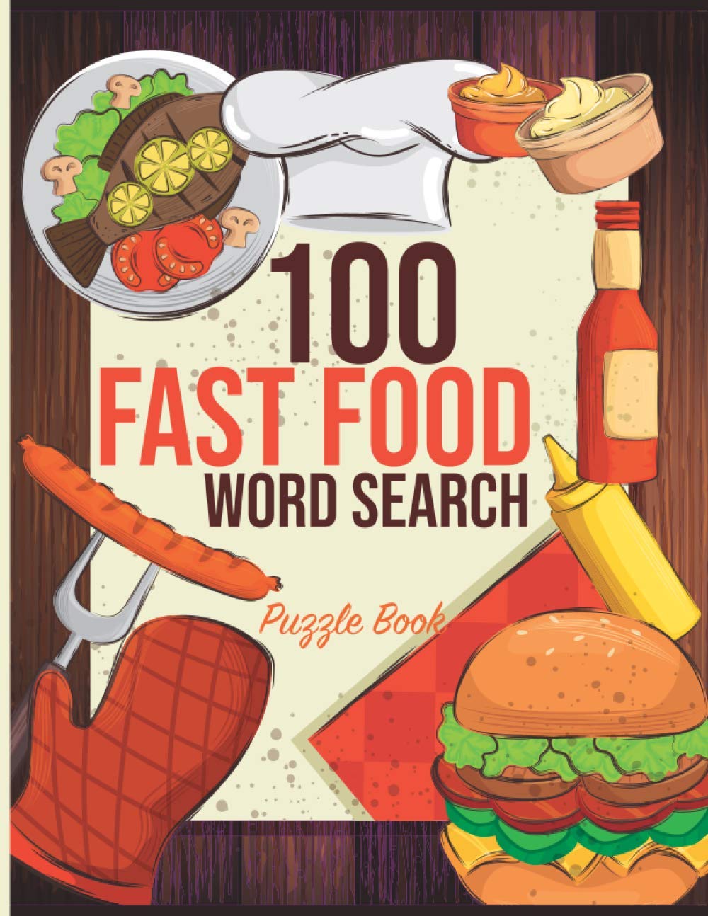 100 Fast Food Word Search Puzzle Book: Fun Challenging Large Print Word Find Puzzles | Fast Food Restaurant Brain Games For Adults And Kids | Circle The Word Puzzle Book Edition 1