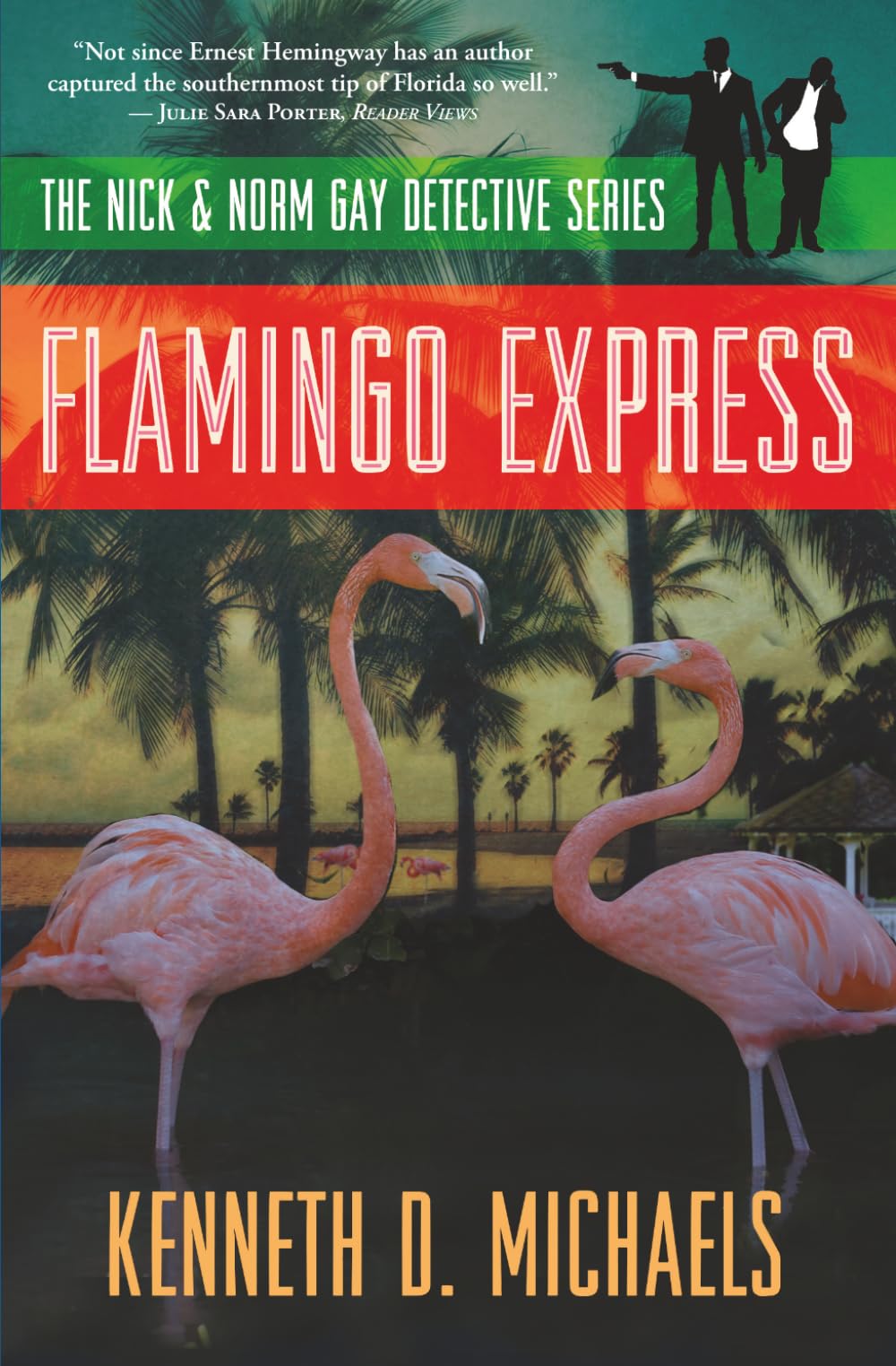 Flamingo Express: THE NICK AND NORM GAY DETECTIVE SERIES