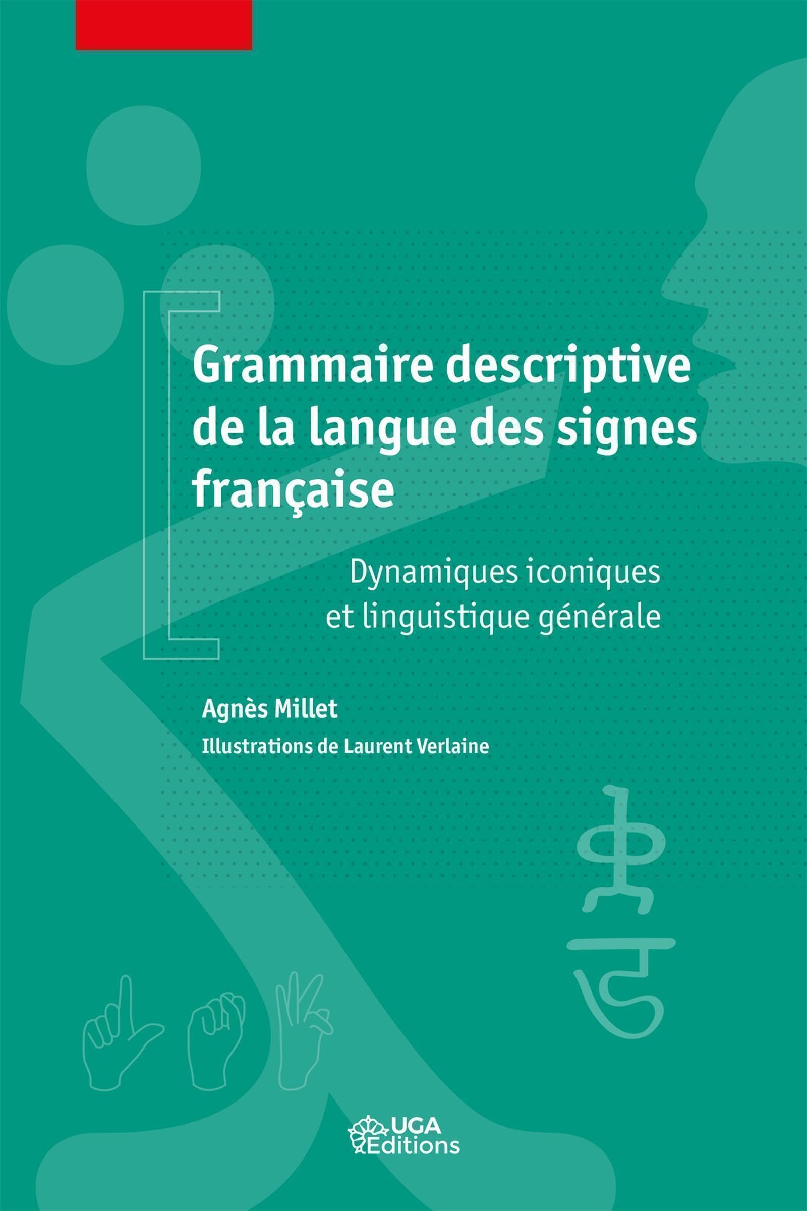 Grammaire descriptive de la langue des signes française: Dynamiques iconiques et linguistique générale