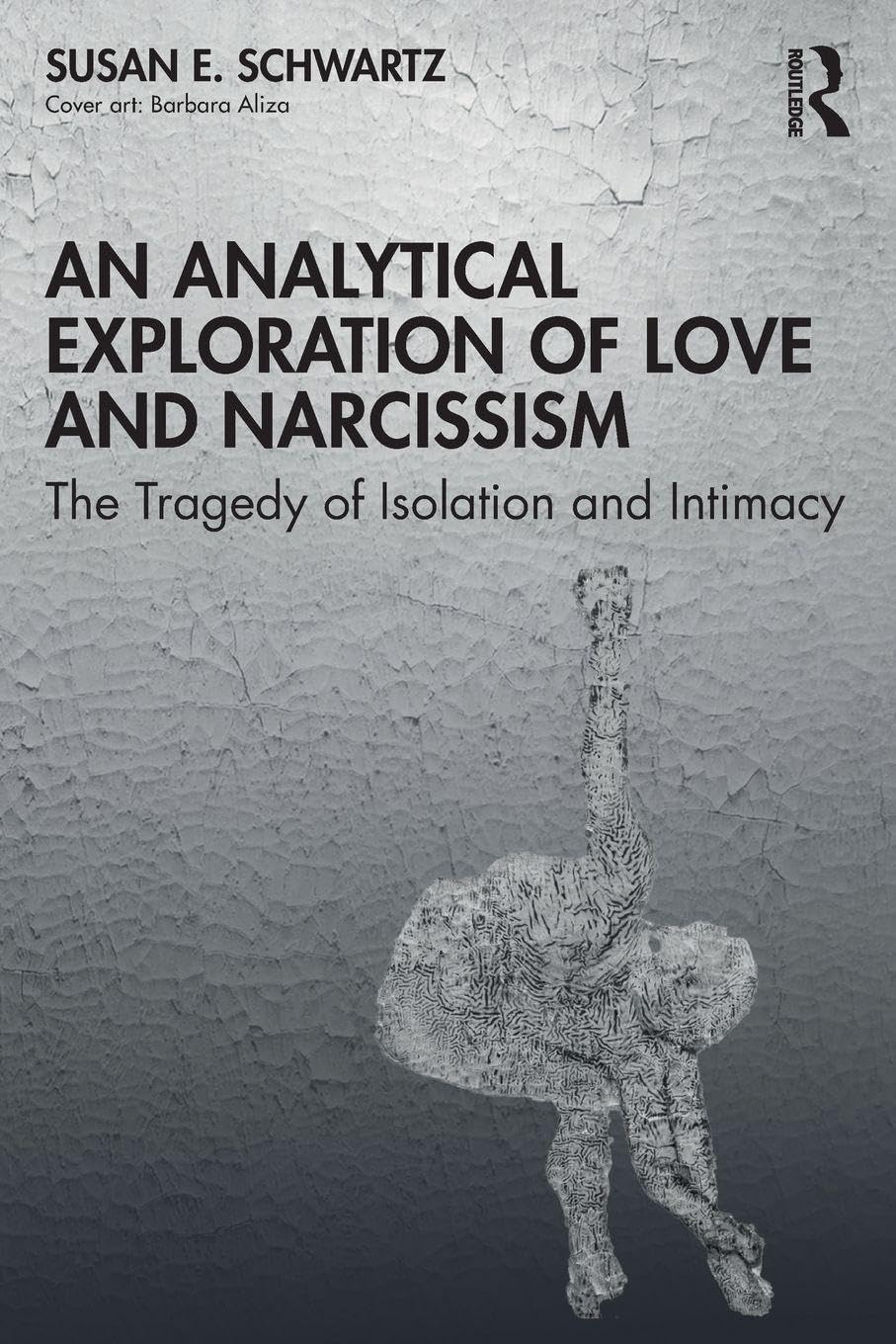 An Analytical Exploration of Love and Narcissism      1st Edition
