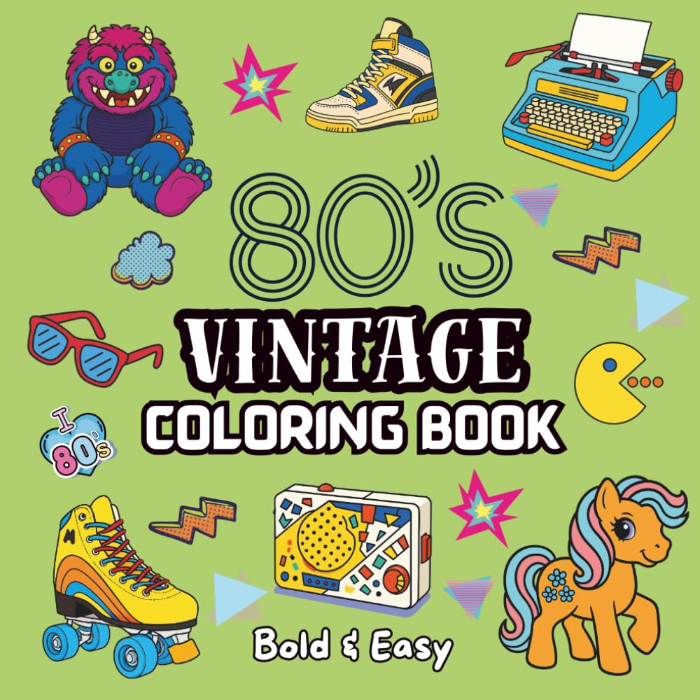 80s Vintage Coloring Book: Simple & Bold Designs for Kids & Adults: Relaxing 80's-Life Coloring Pages to Unwind & De-Stress (Vintage Series)