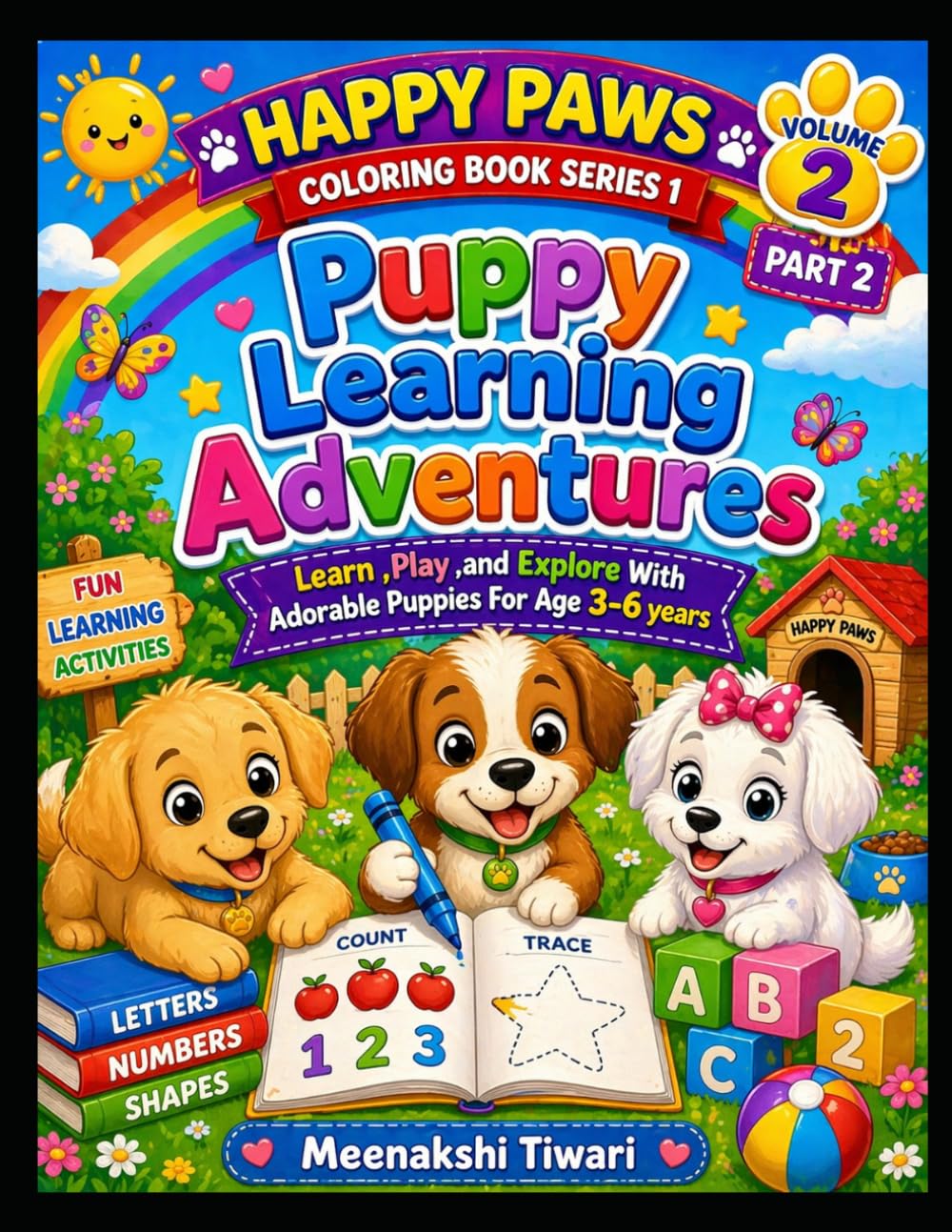 Puppy Learning Adventures part 2: Learn , Play And Explore With Adorable Puppies For Age 3-6 Years (Happy Paws Colouring Book)