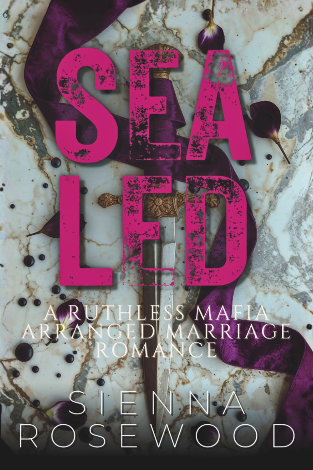 SEALED: A Ruthless Mafia Arranged Marriage Romance (Married to the Mob)