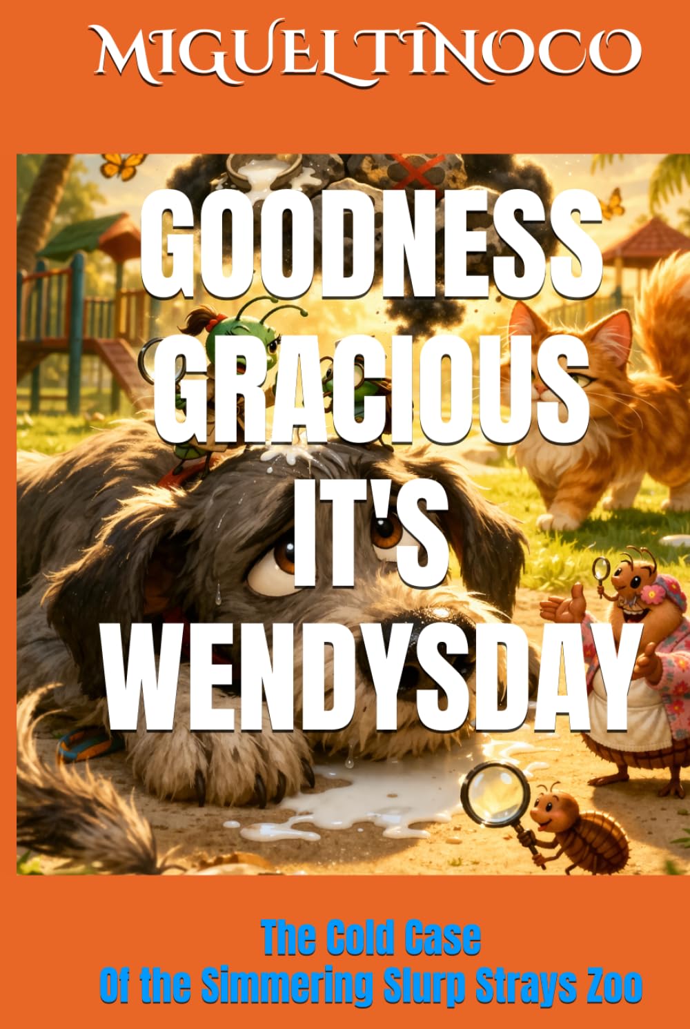 GOODNESS GRACIOUS IT'S WENDYSDAY: The Cold Case Of the Simmering Slurp Strays Zoo
